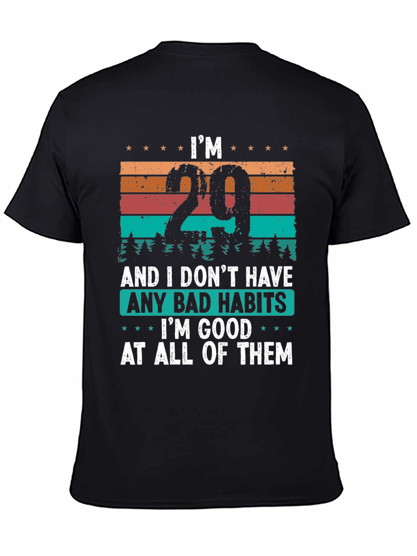 Im 29 Good At All Bad Habits T-Shirt