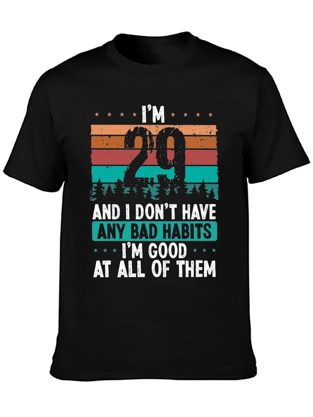 Im 29 Good At All Bad Habits T-Shirt