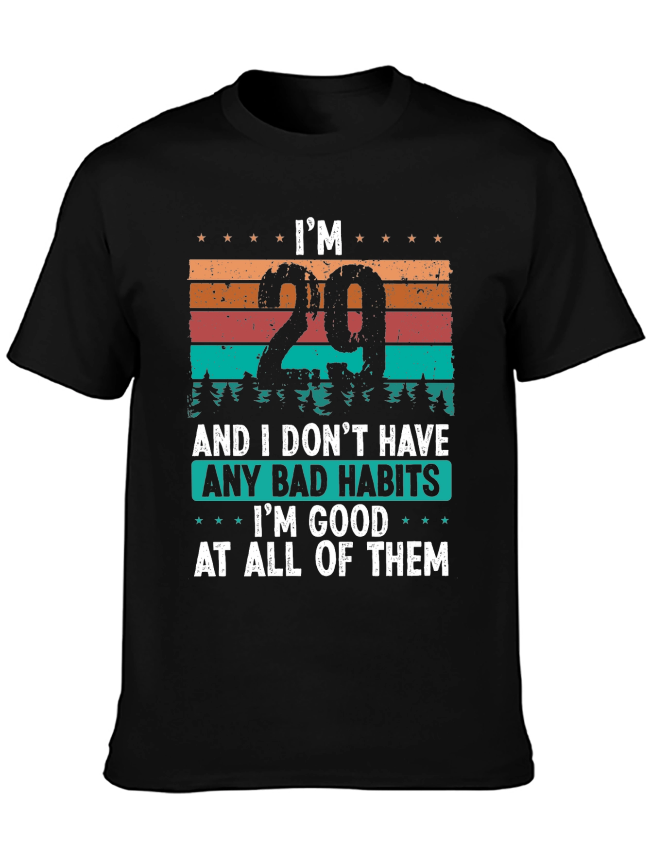 Im 29 Good At All Bad Habits T-Shirt