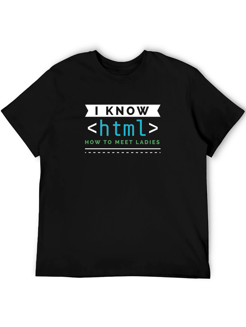I Know HTML T-Shirt - Meet Ladies