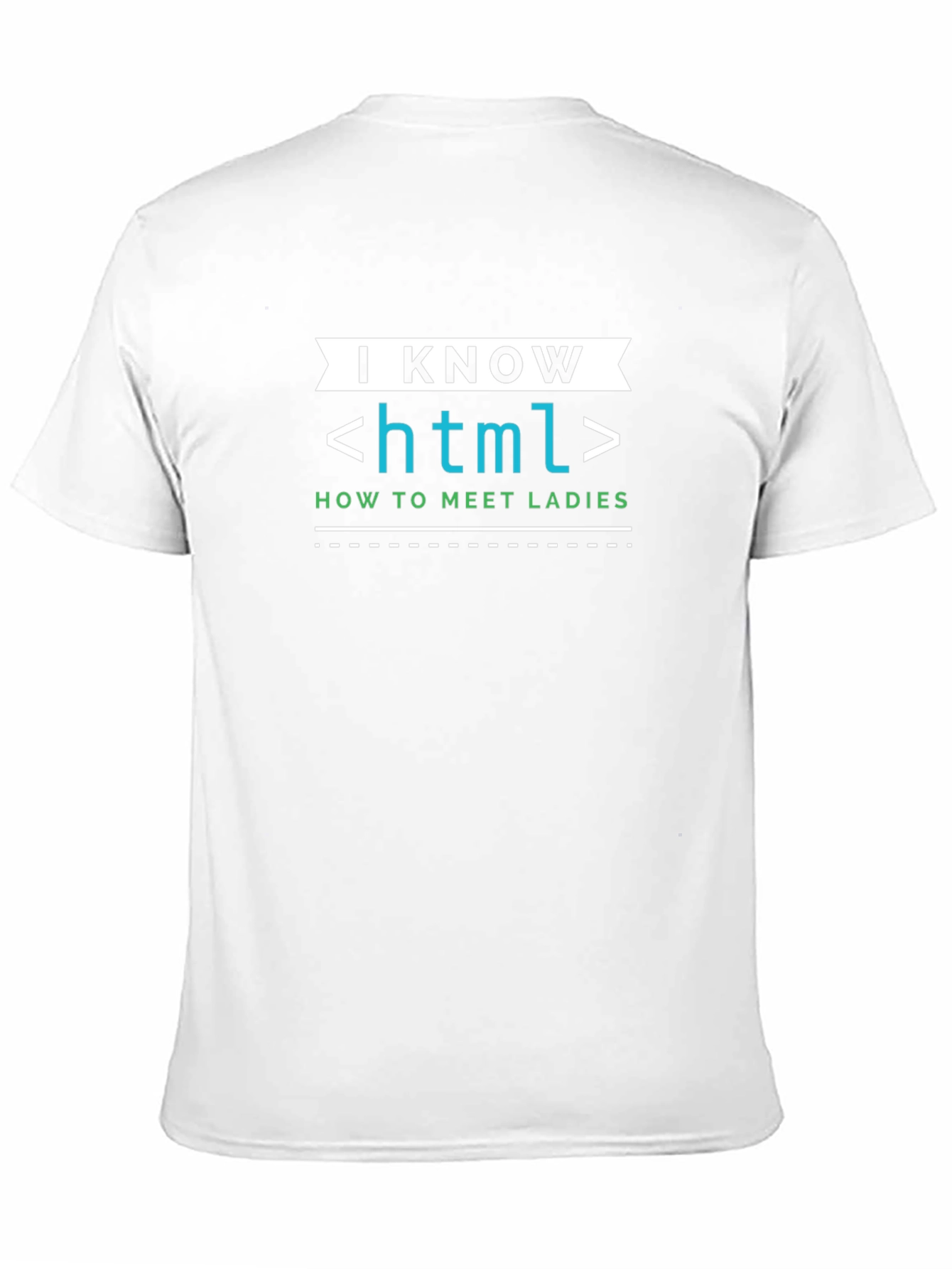 I Know HTML T-Shirt - Meet Ladies
