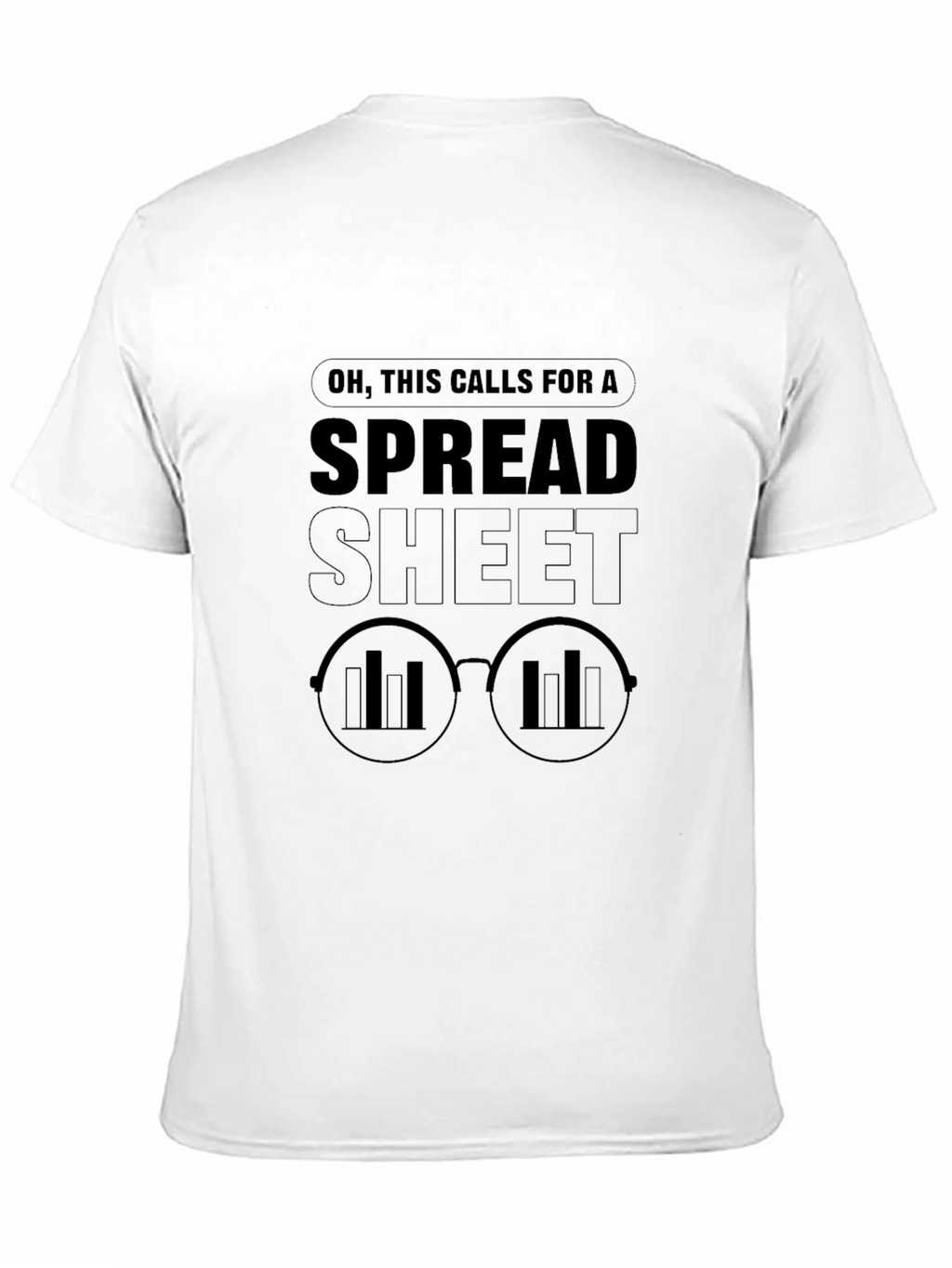 Oh This Calls for a Spreadsheet T-Shirt