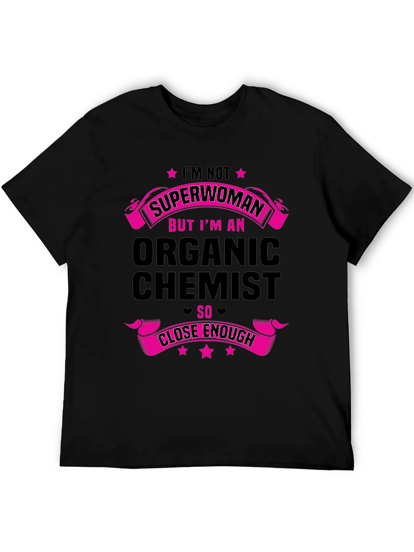 Organic Chemist Graphic Tee - Superwoman Close Enough