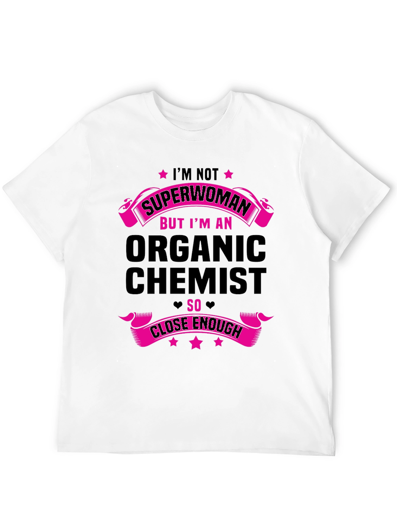 Organic Chemist Graphic Tee - Superwoman Close Enough