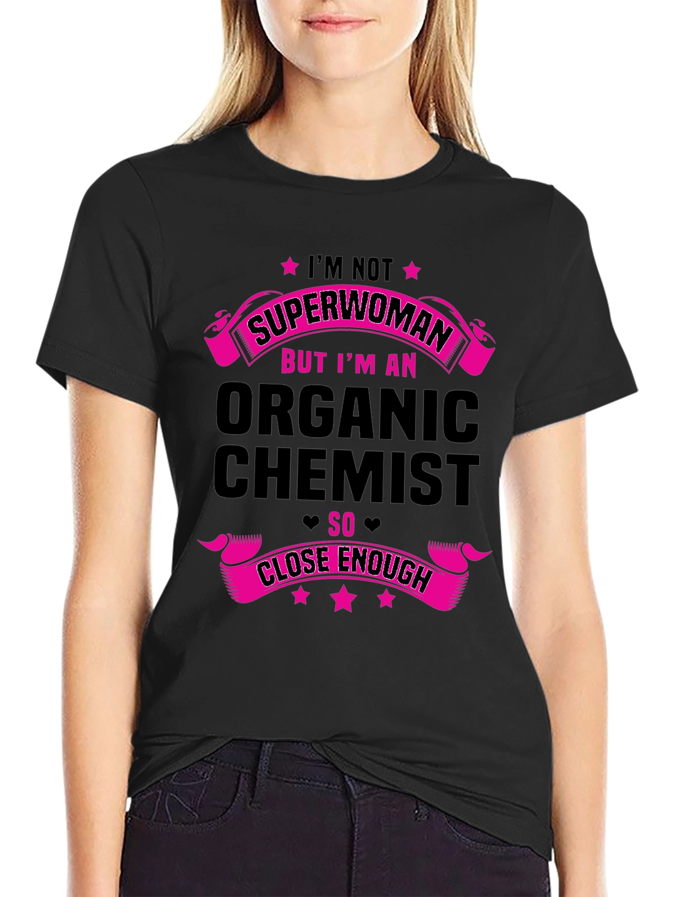 Organic Chemist Graphic Tee - Superwoman Close Enough