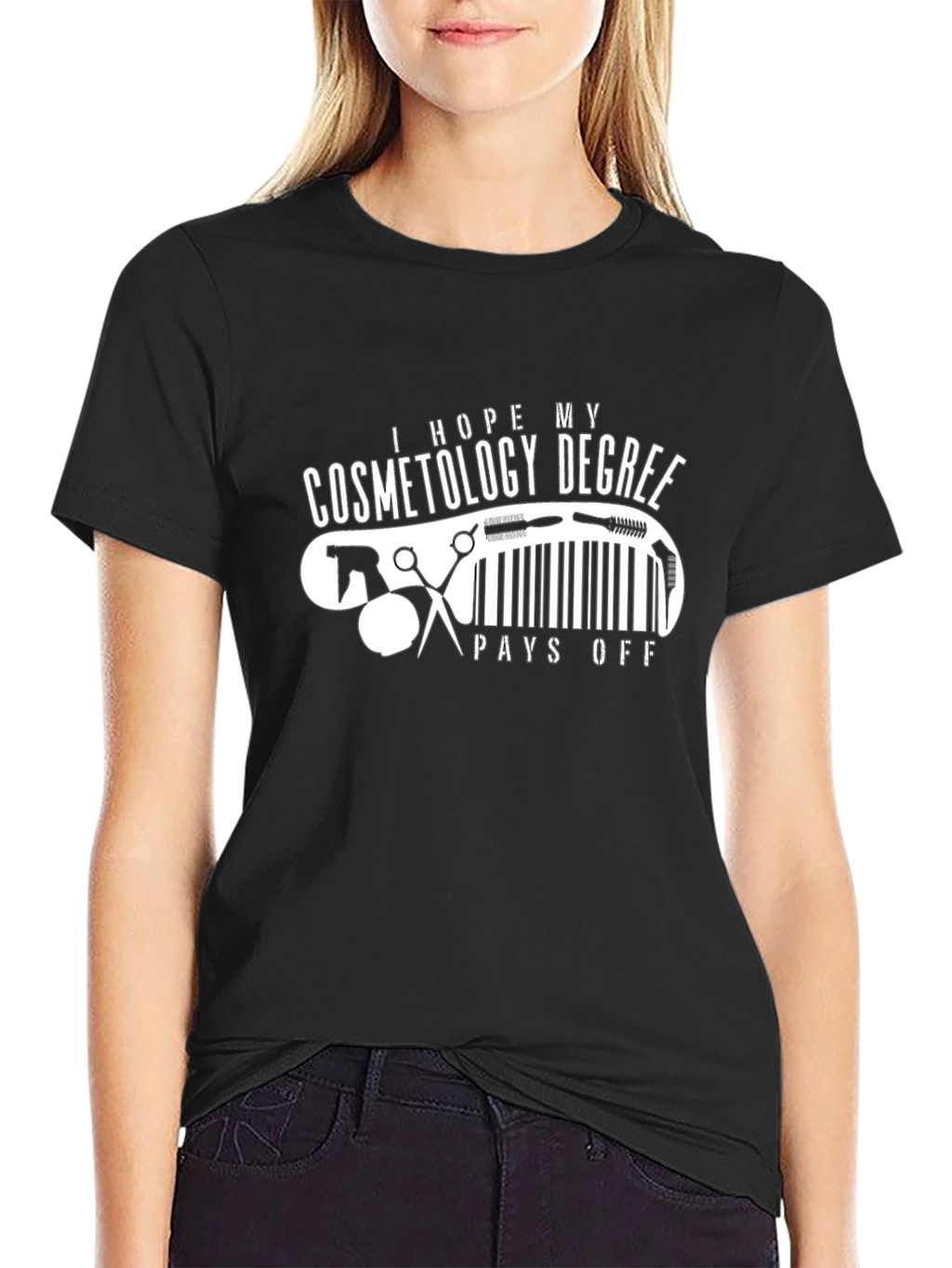 Cosmetology Degree T-Shirt - Pays Off Humor Tee