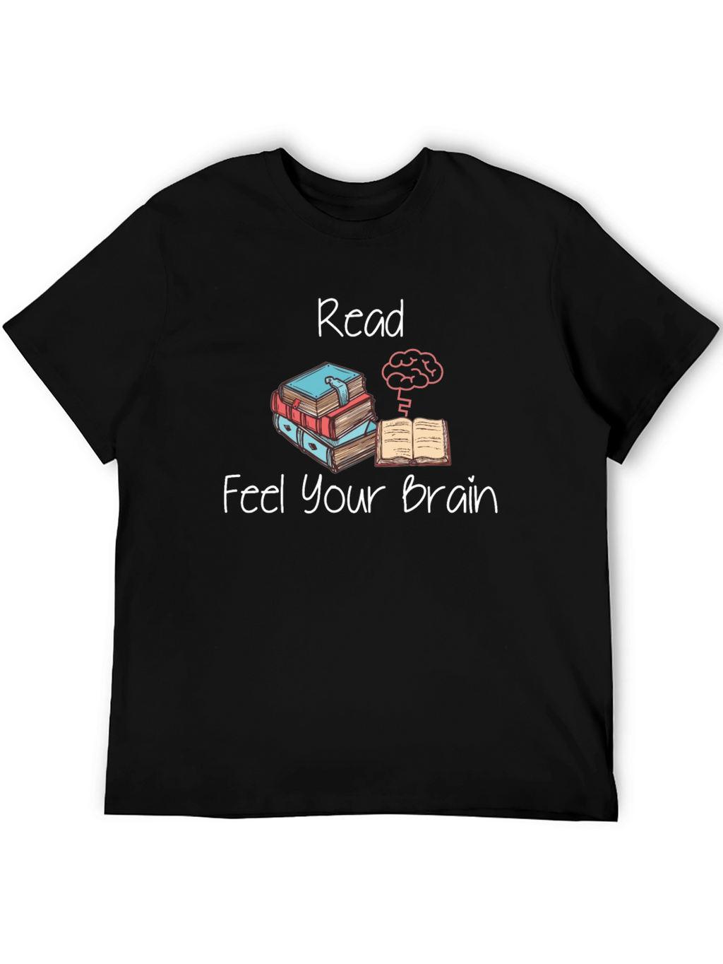 Read Feel Your Brain T-Shirt - Black