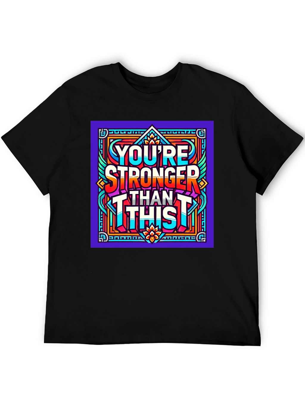 Youre Stronger Than This Graphic Tee