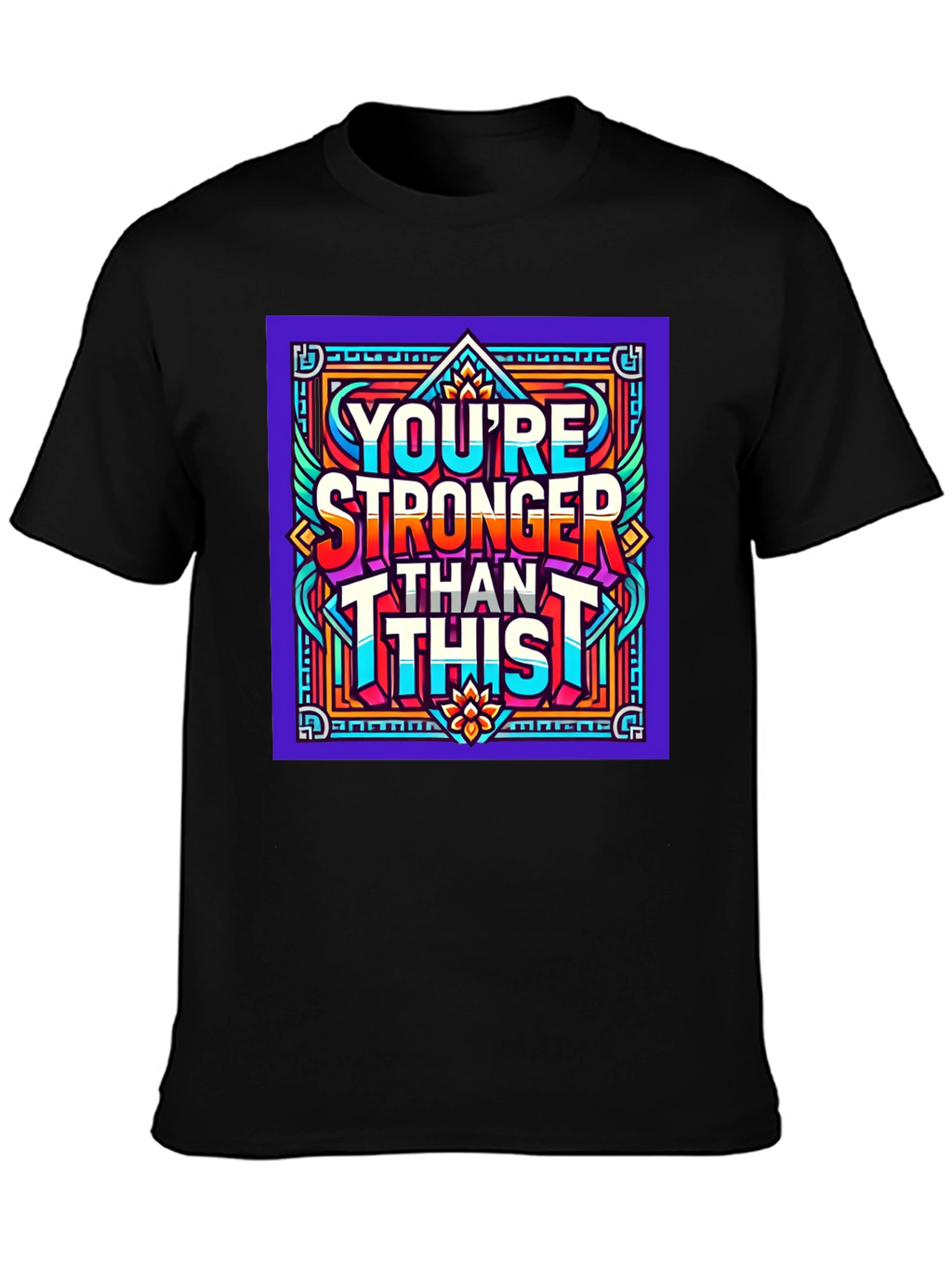Youre Stronger Than This Graphic Tee
