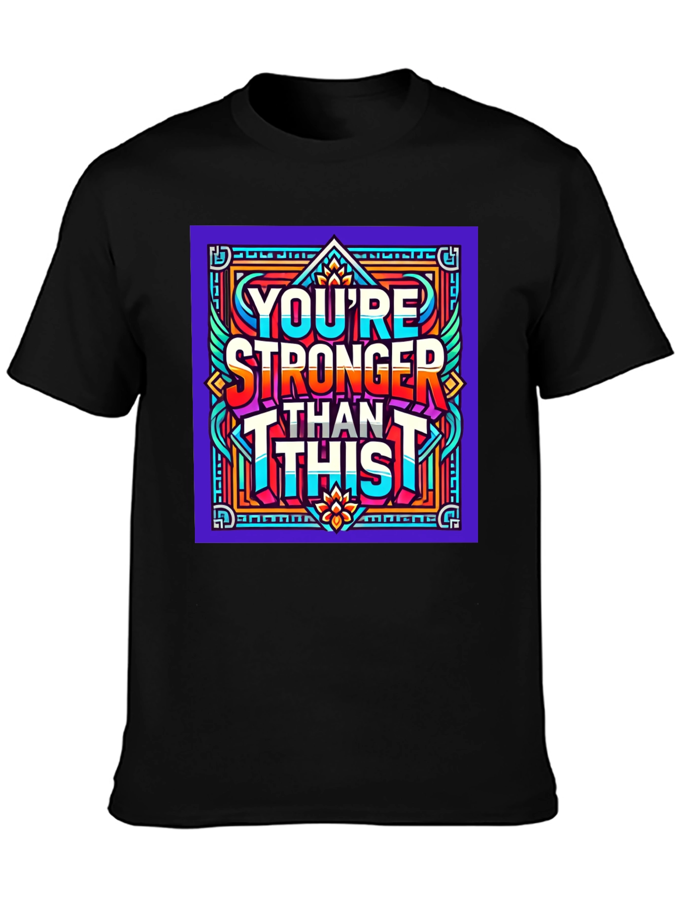 Youre Stronger Than This Graphic Tee