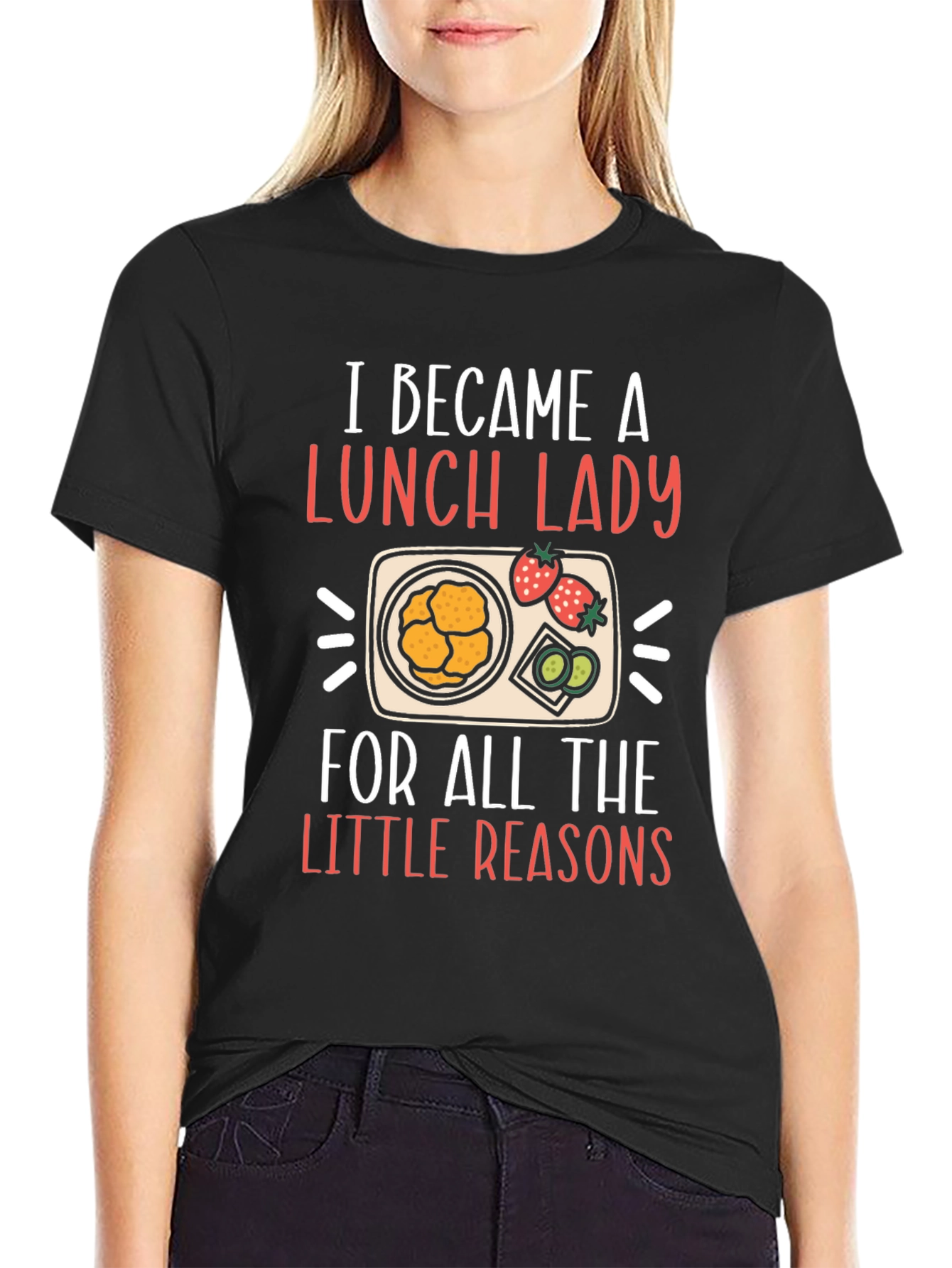 Lunch Lady T-Shirt - For All The Little Reasons