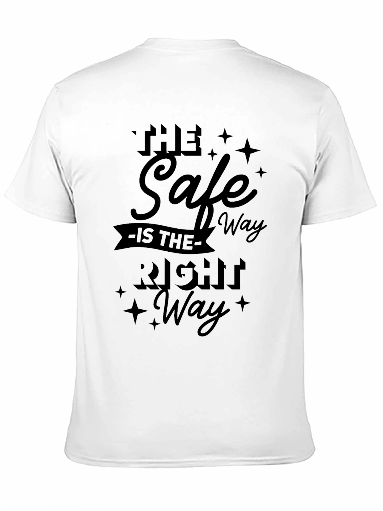 The Safe Way Is The Right Way Graphic T-Shirt