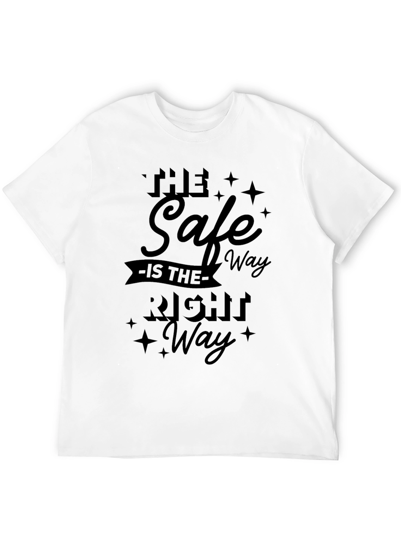 The Safe Way Is The Right Way Graphic T-Shirt