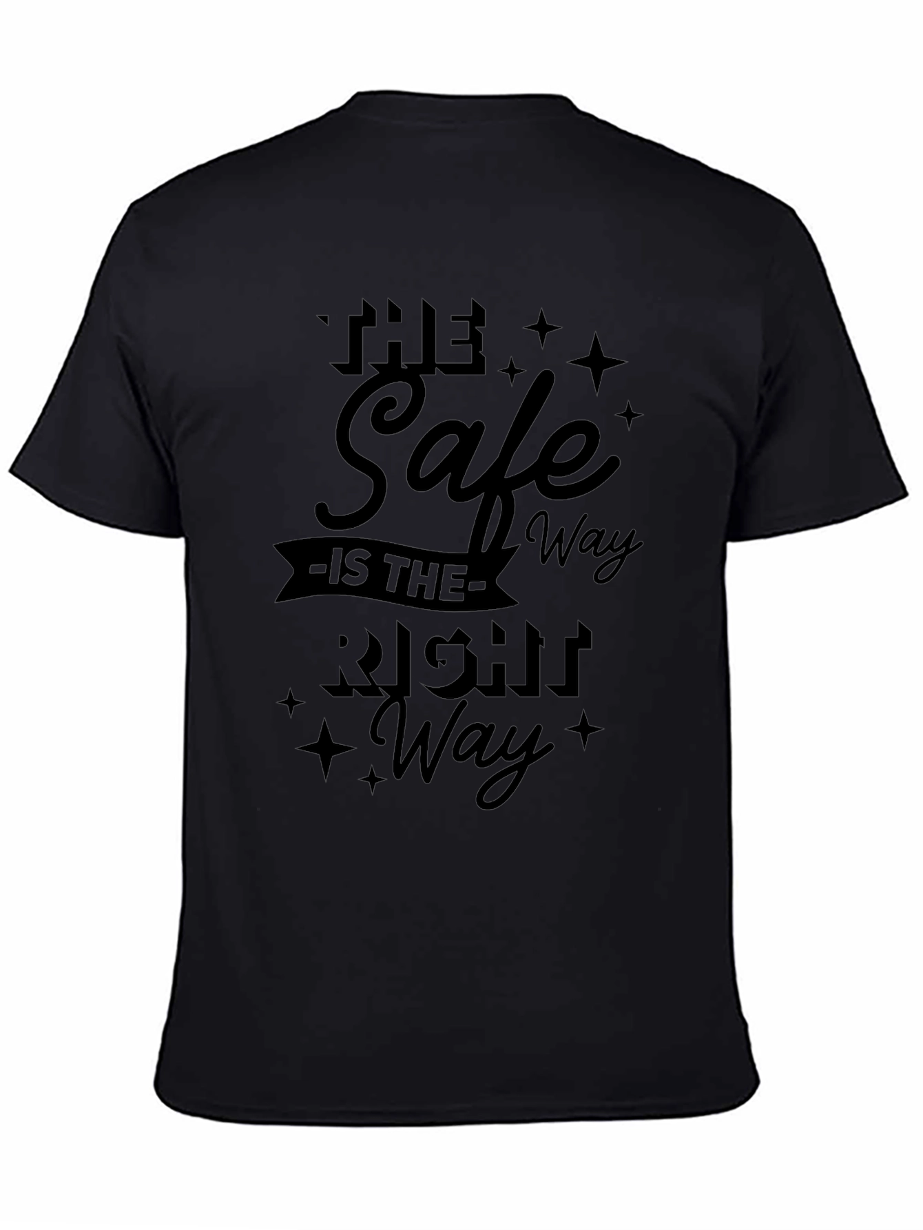 The Safe Way Is The Right Way Graphic T-Shirt