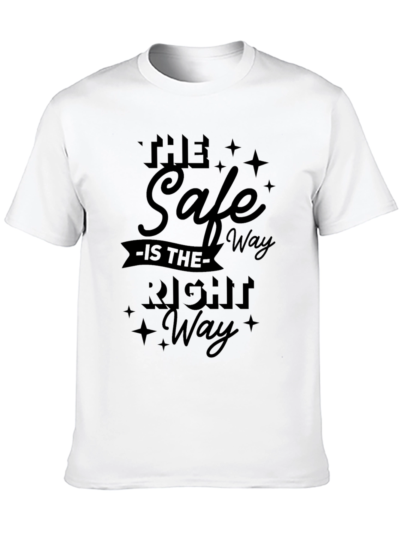The Safe Way Is The Right Way Graphic T-Shirt