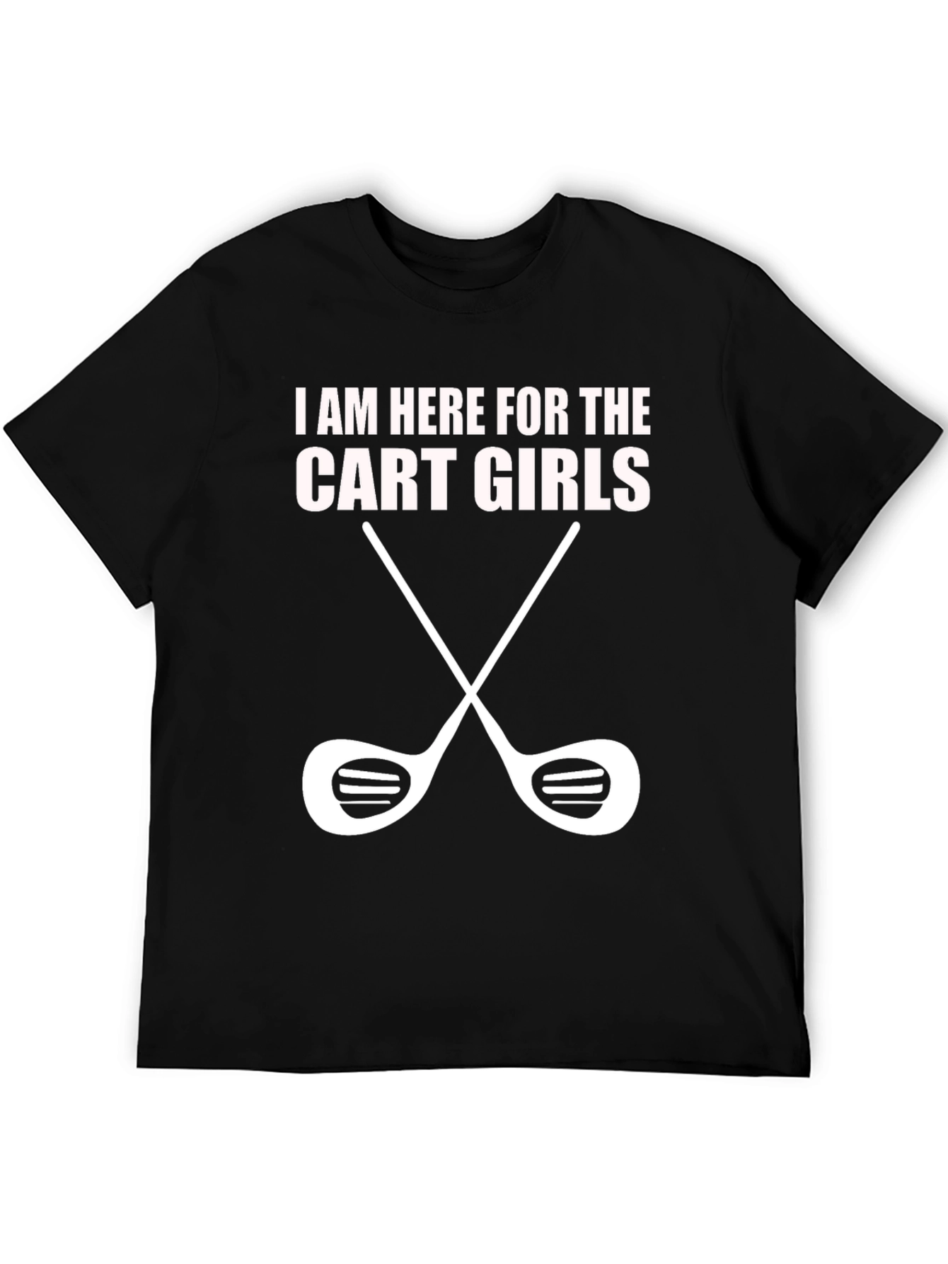 I Am Here For The Cart Girls Golf T-Shirt