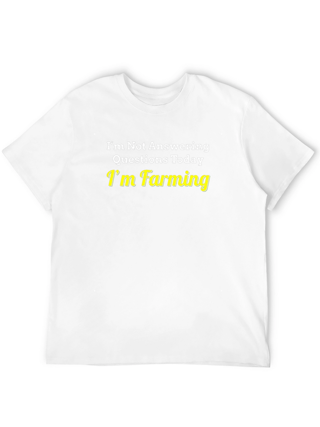 Funny Farming T-Shirt - Im Not Answering Questions Today