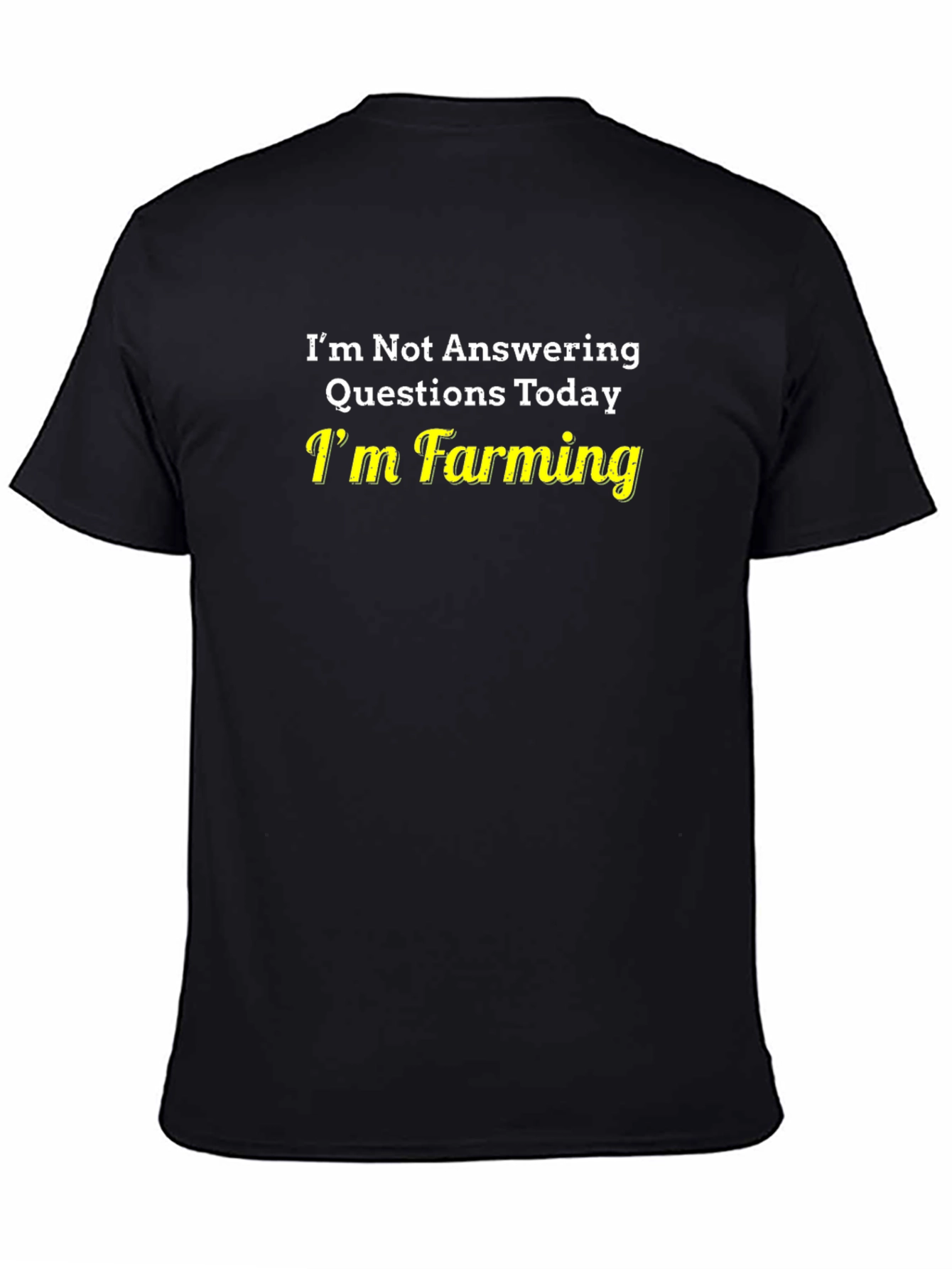 Funny Farming T-Shirt - Im Not Answering Questions Today