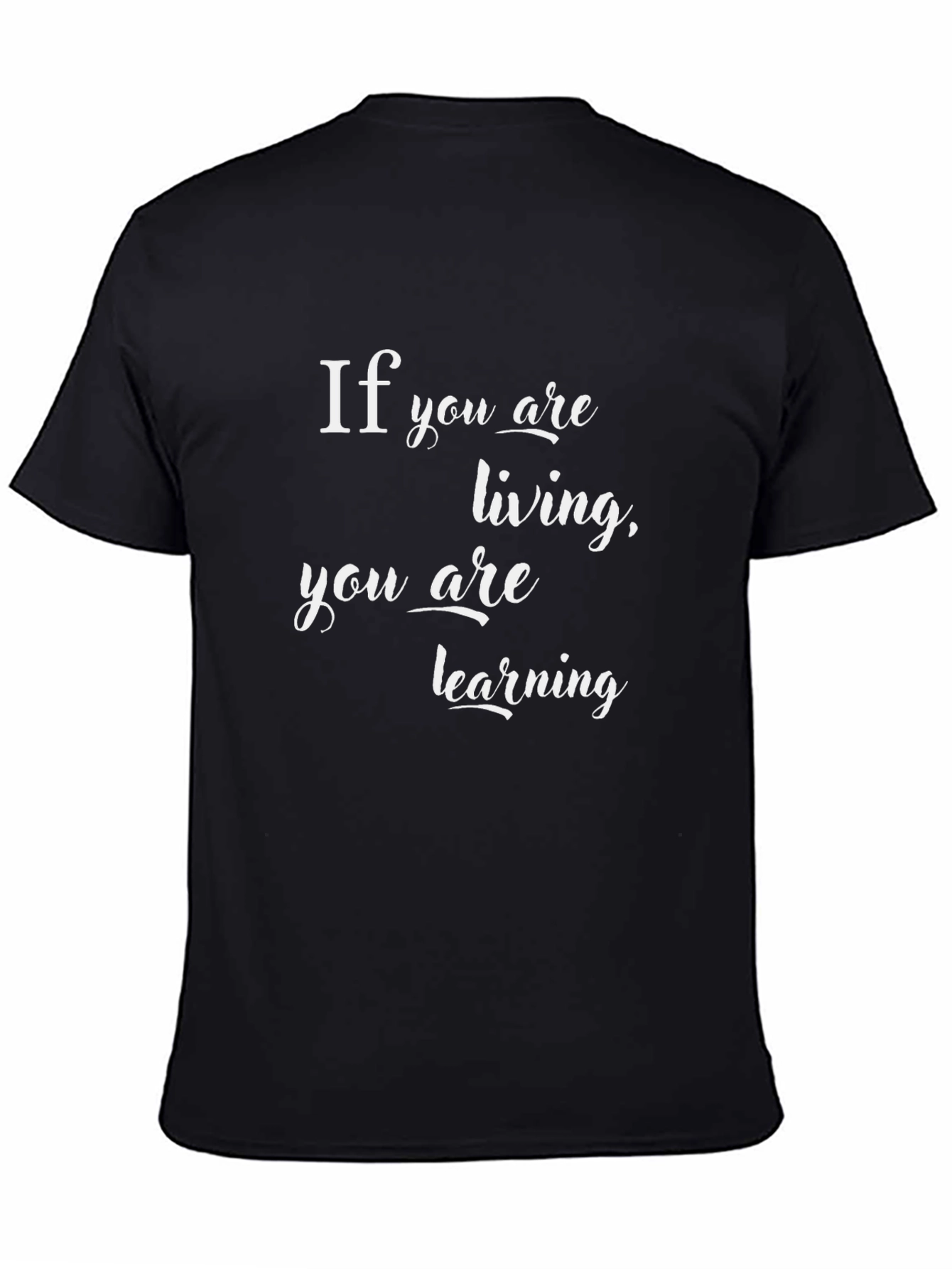 Motivational T-Shirt: Living is Learning