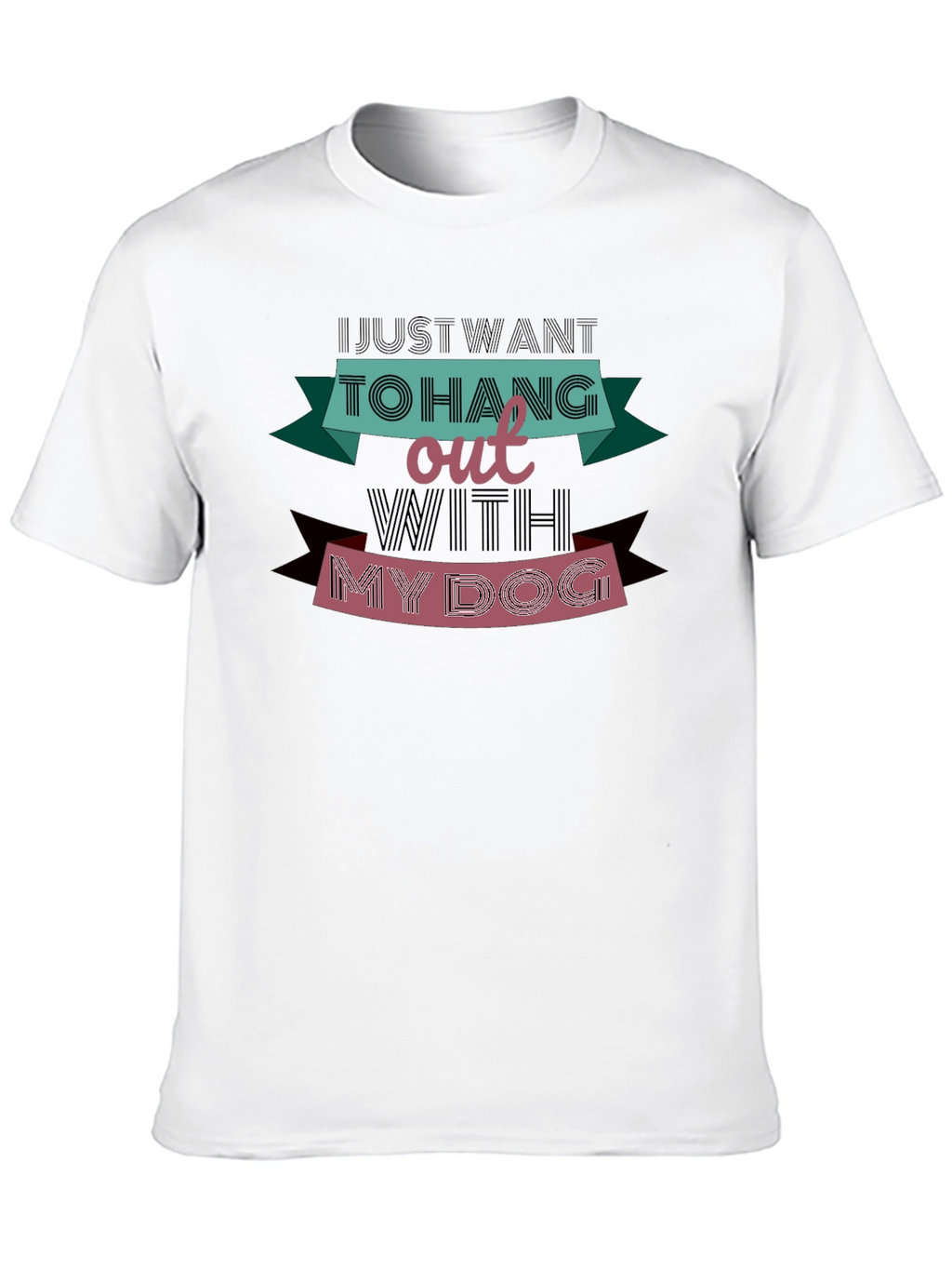 Just Want To Hang Out With My Dog T-Shirt