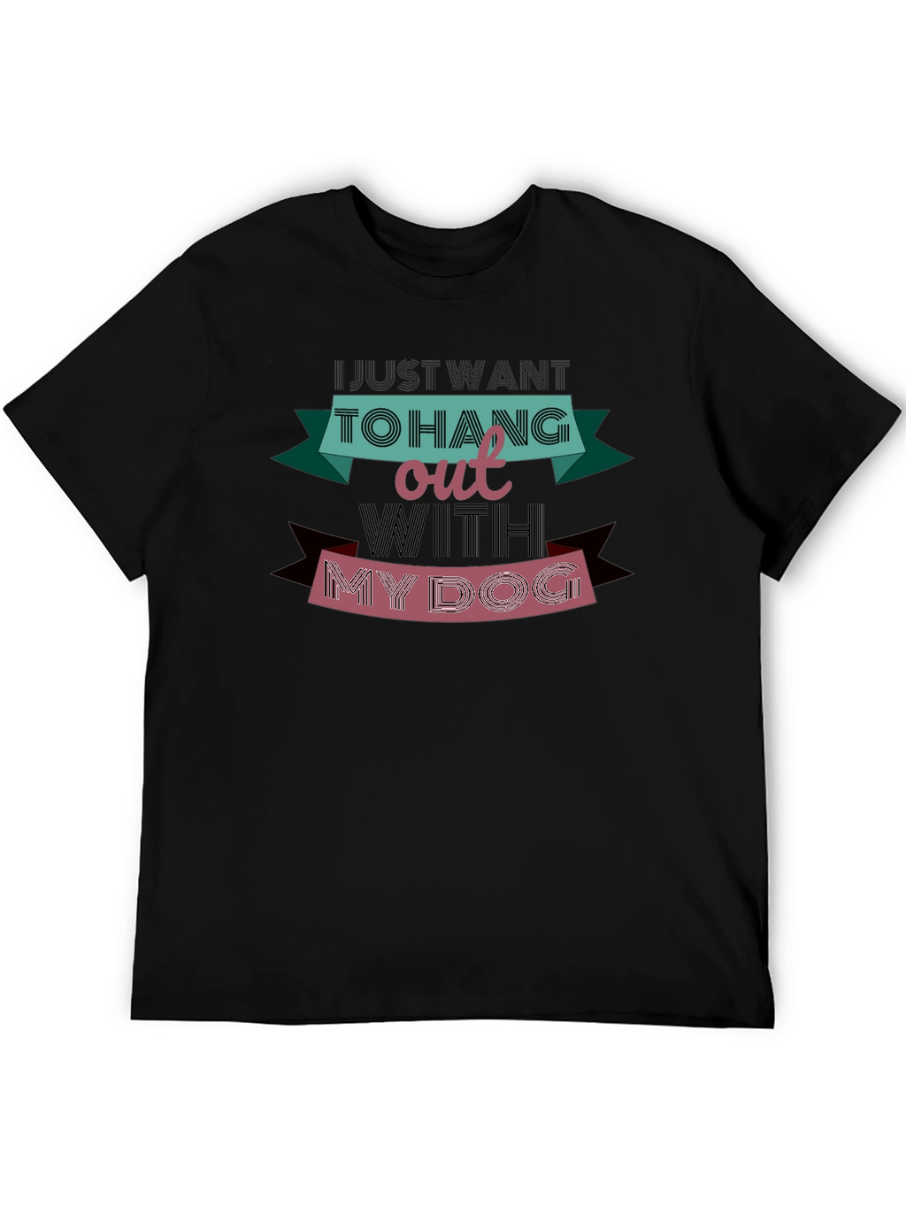 Just Want To Hang Out With My Dog T-Shirt