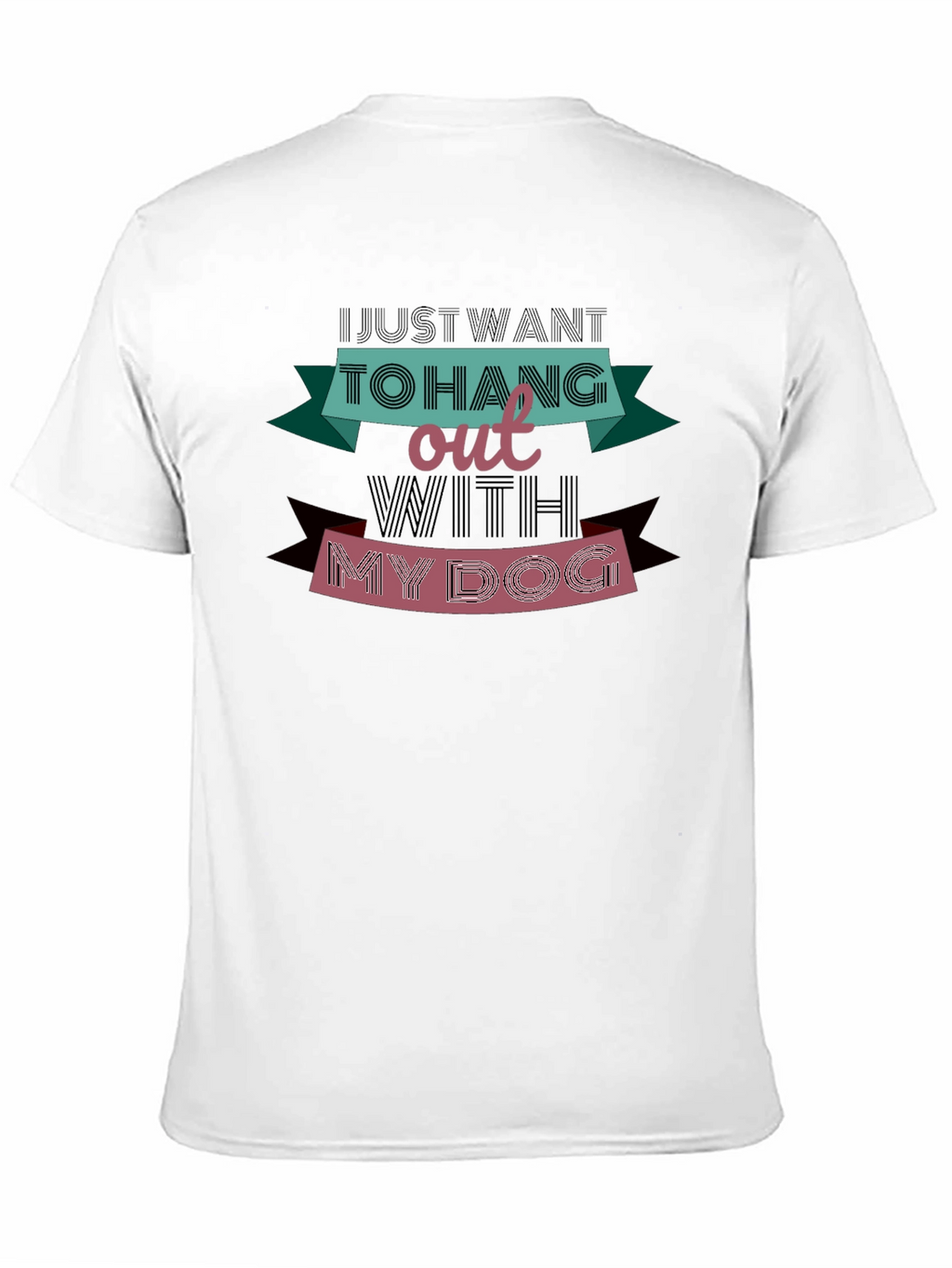 Just Want To Hang Out With My Dog T-Shirt