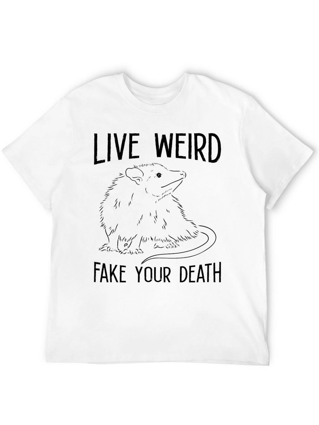 Live Weird Fake Your Death Opossum Graphic Tee
