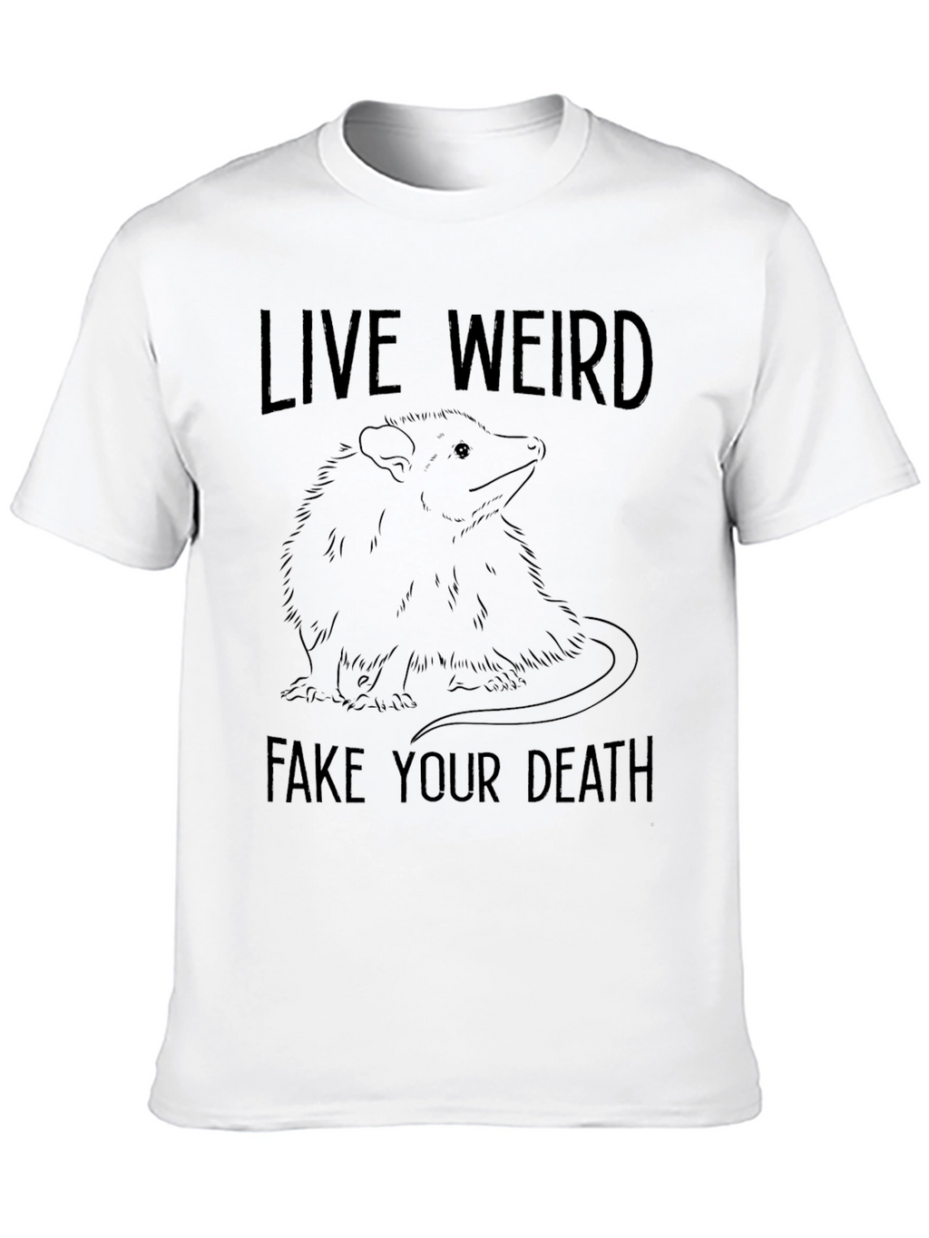 Live Weird Fake Your Death Opossum Graphic Tee