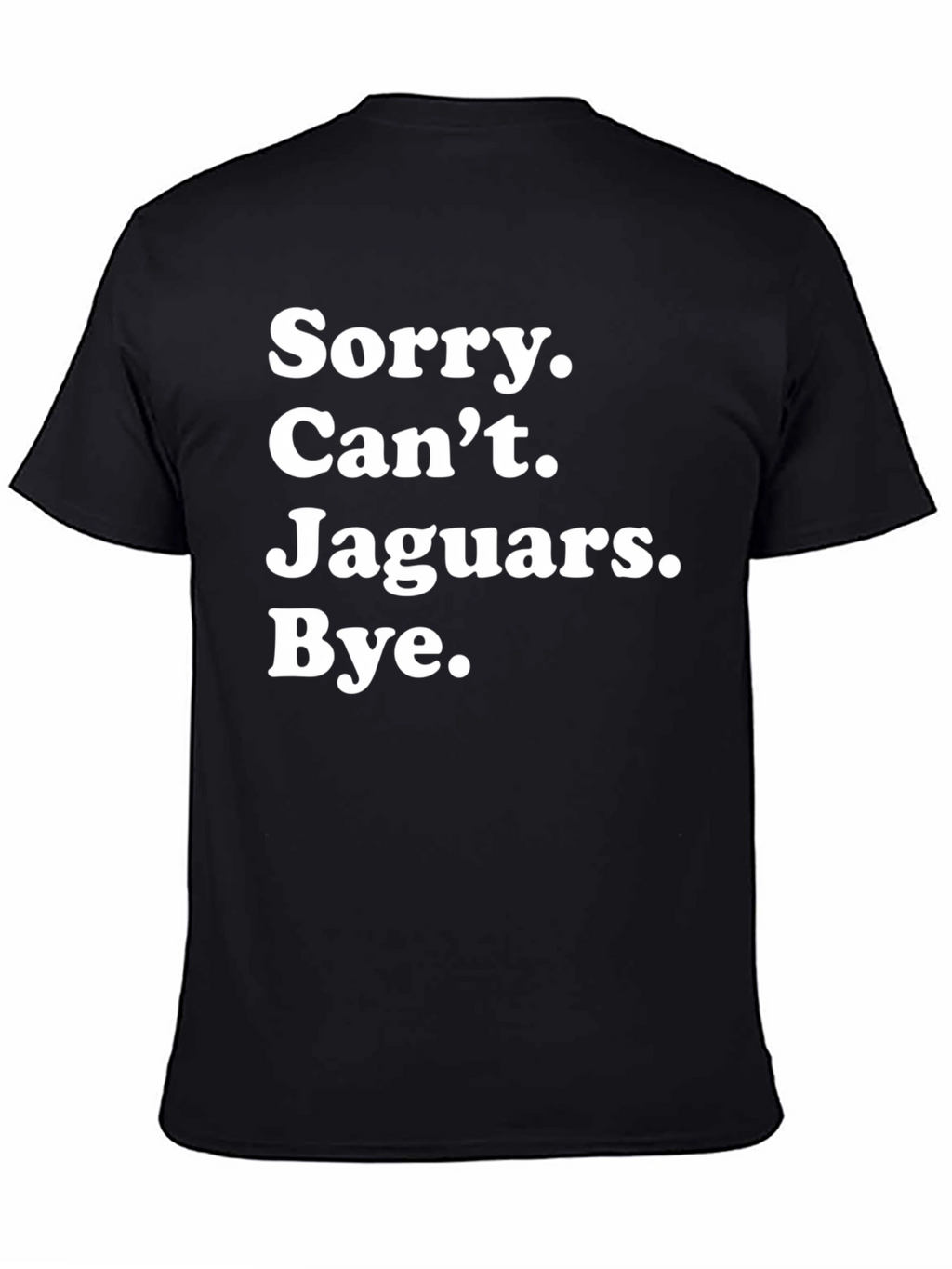 Sorry Cant Jaguars Bye T-Shirt