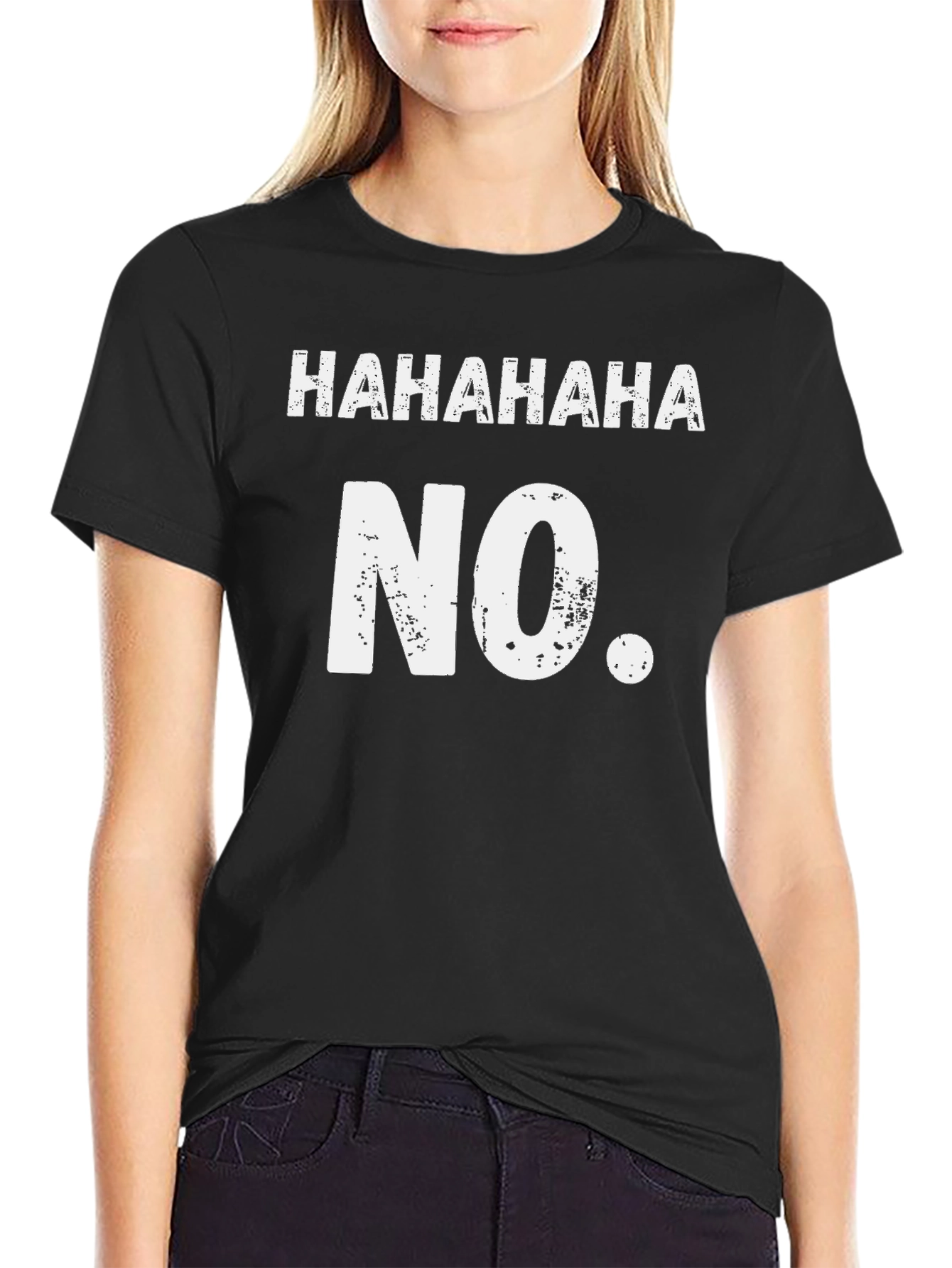 Funny HAHAHAHA NO. Black Graphic Tee