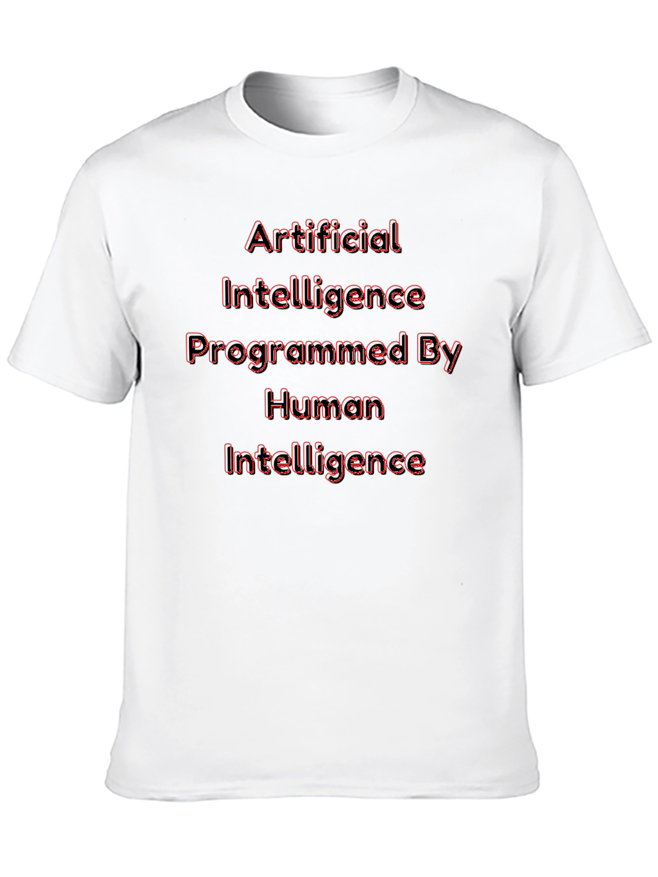 AI Programmed By Human Intelligence T-Shirt