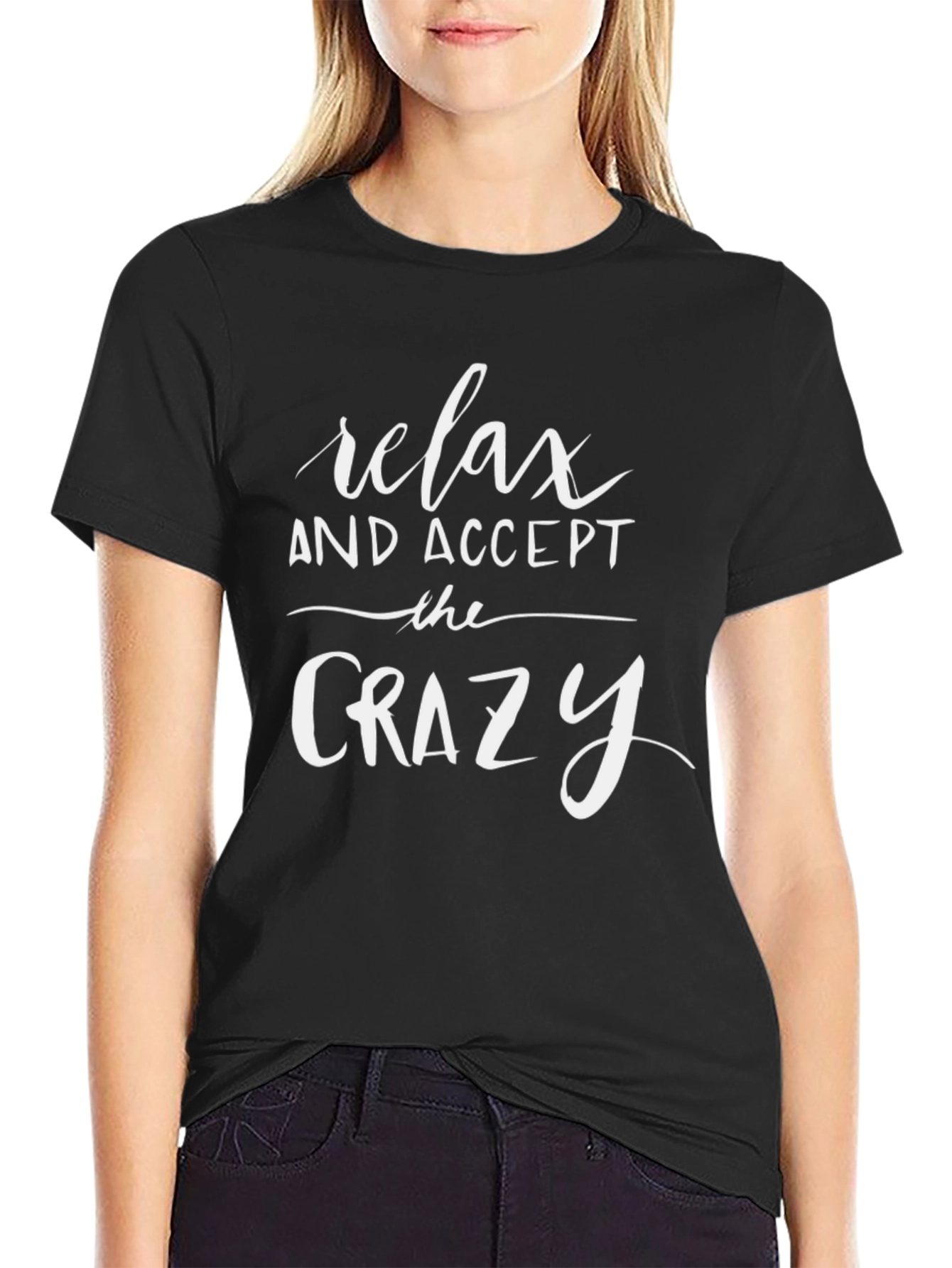 Relax and Accept the Crazy Black T-Shirt