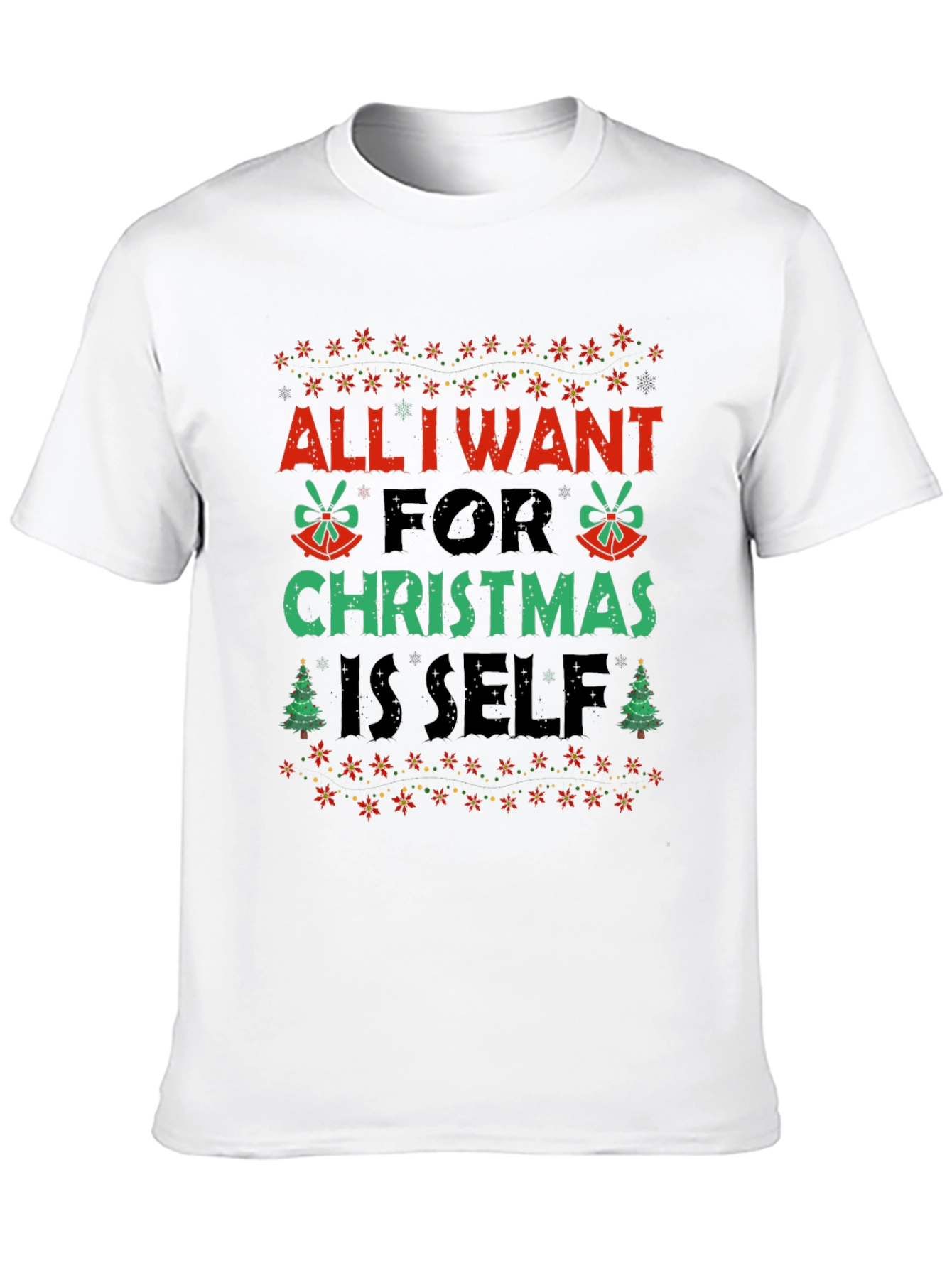 Christmas All I Want Is Self Graphic Tee