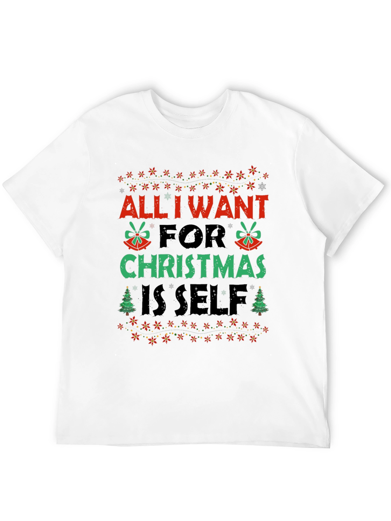 Christmas All I Want Is Self Graphic Tee