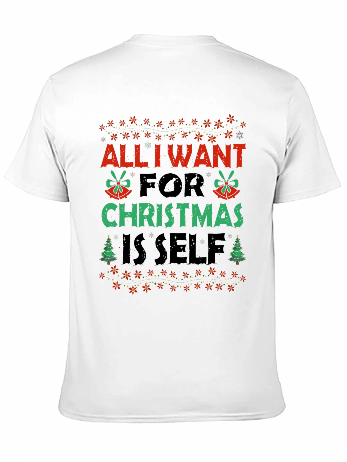 Christmas All I Want Is Self Graphic Tee