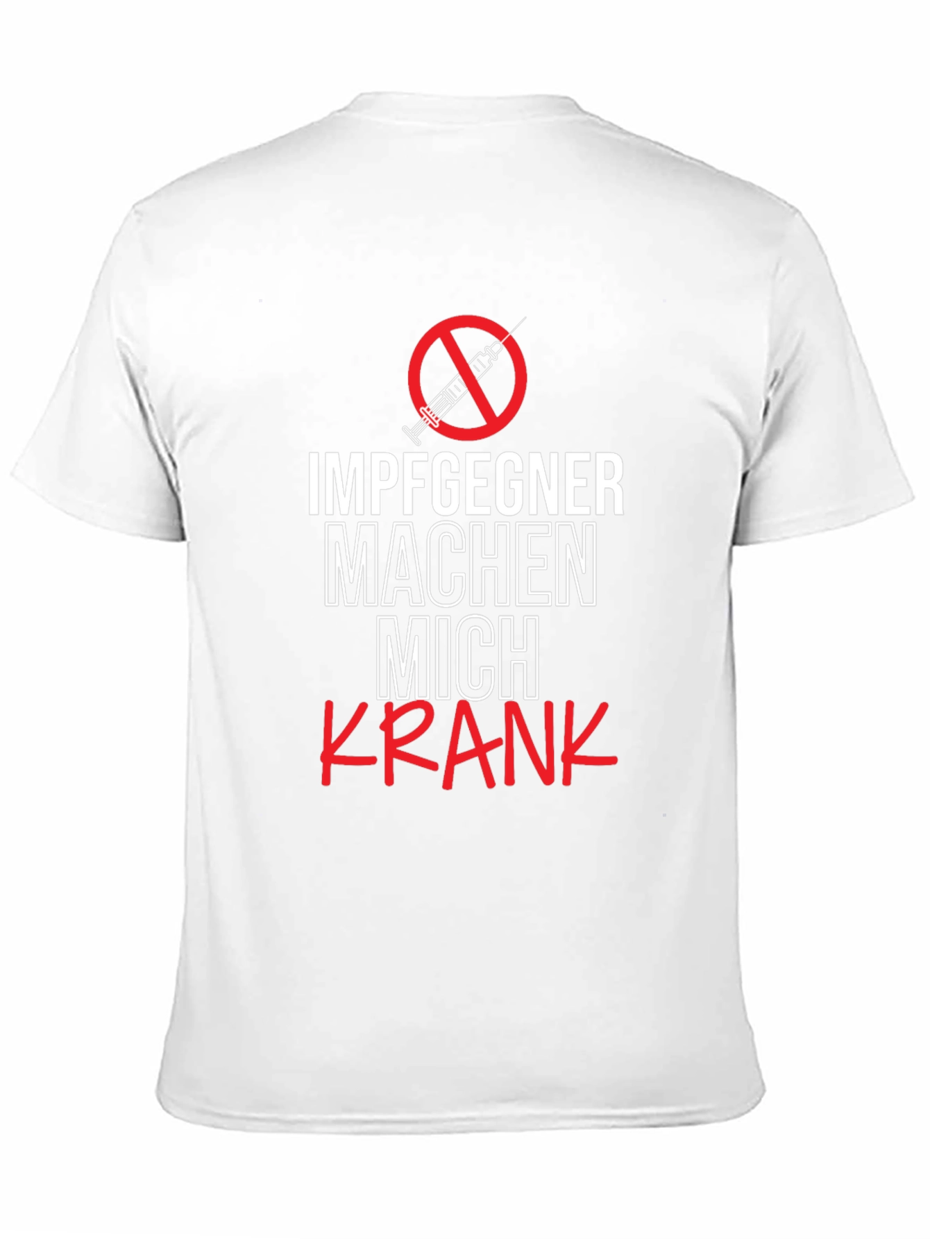 Anti-Vax Tee: Impfgegner Machen Mich Krank T-Shirt