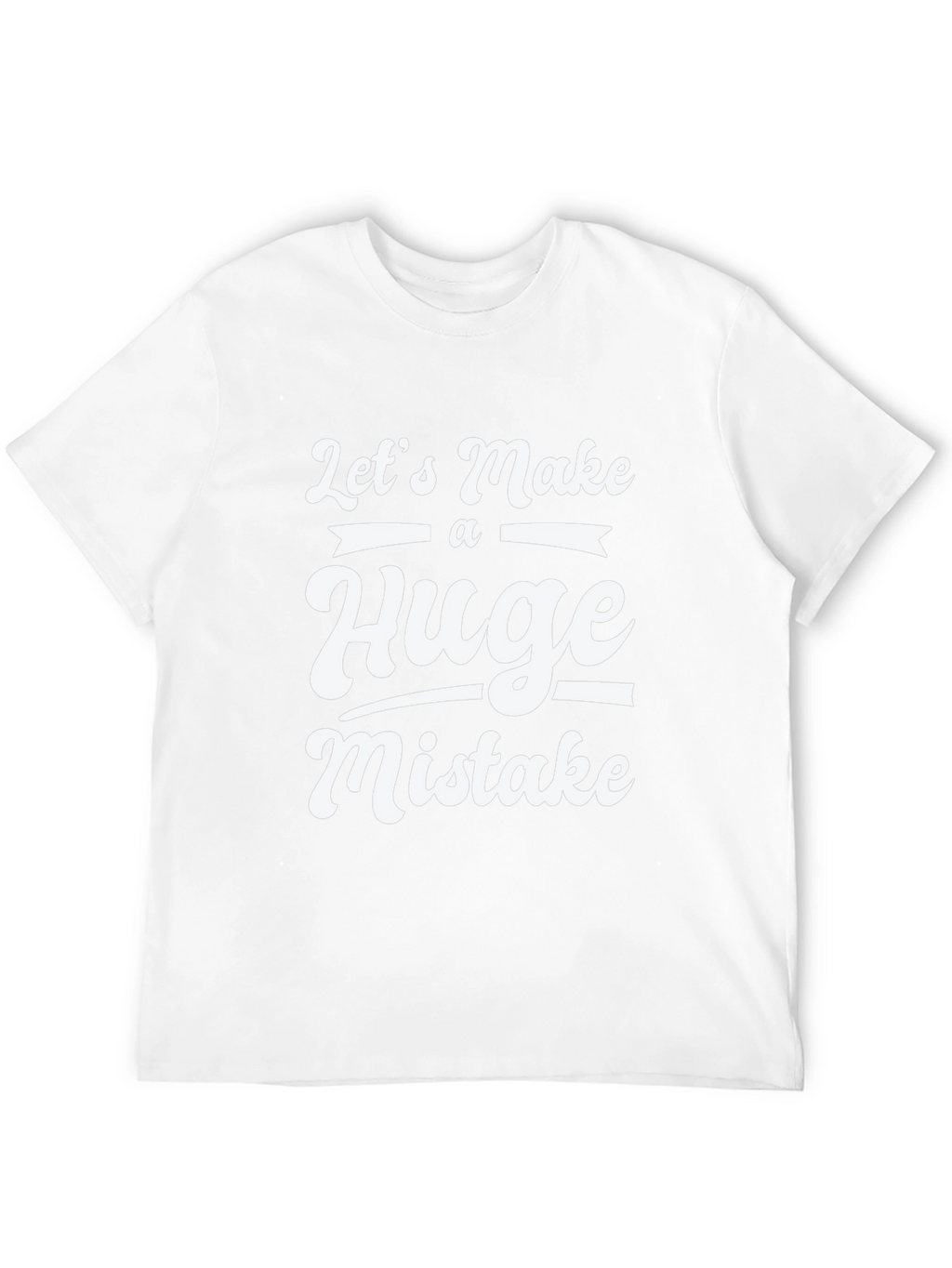 Funny Huge Mistake Graphic Tee
