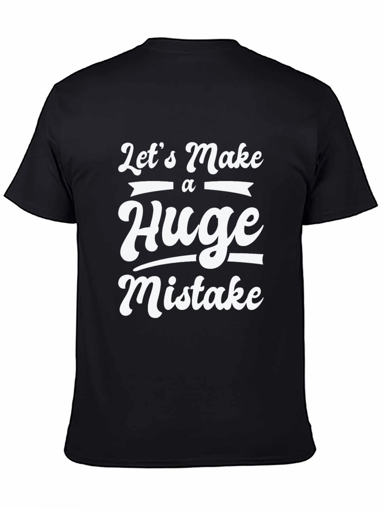 Funny Huge Mistake Graphic Tee