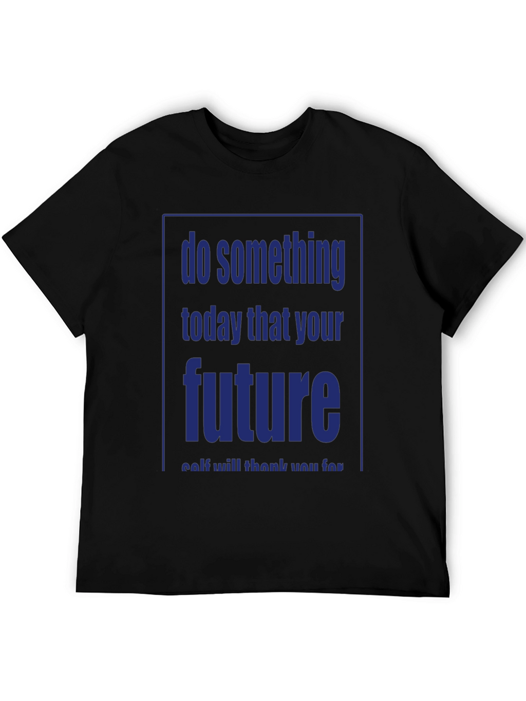 Inspirational Motivation T-Shirt: Do Something Today!