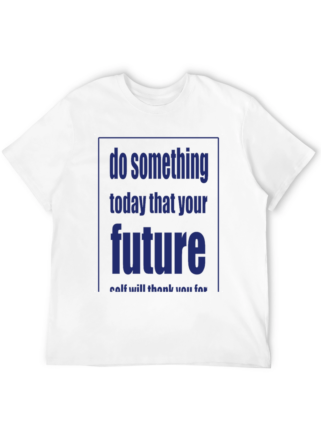 Inspirational Motivation T-Shirt: Do Something Today!