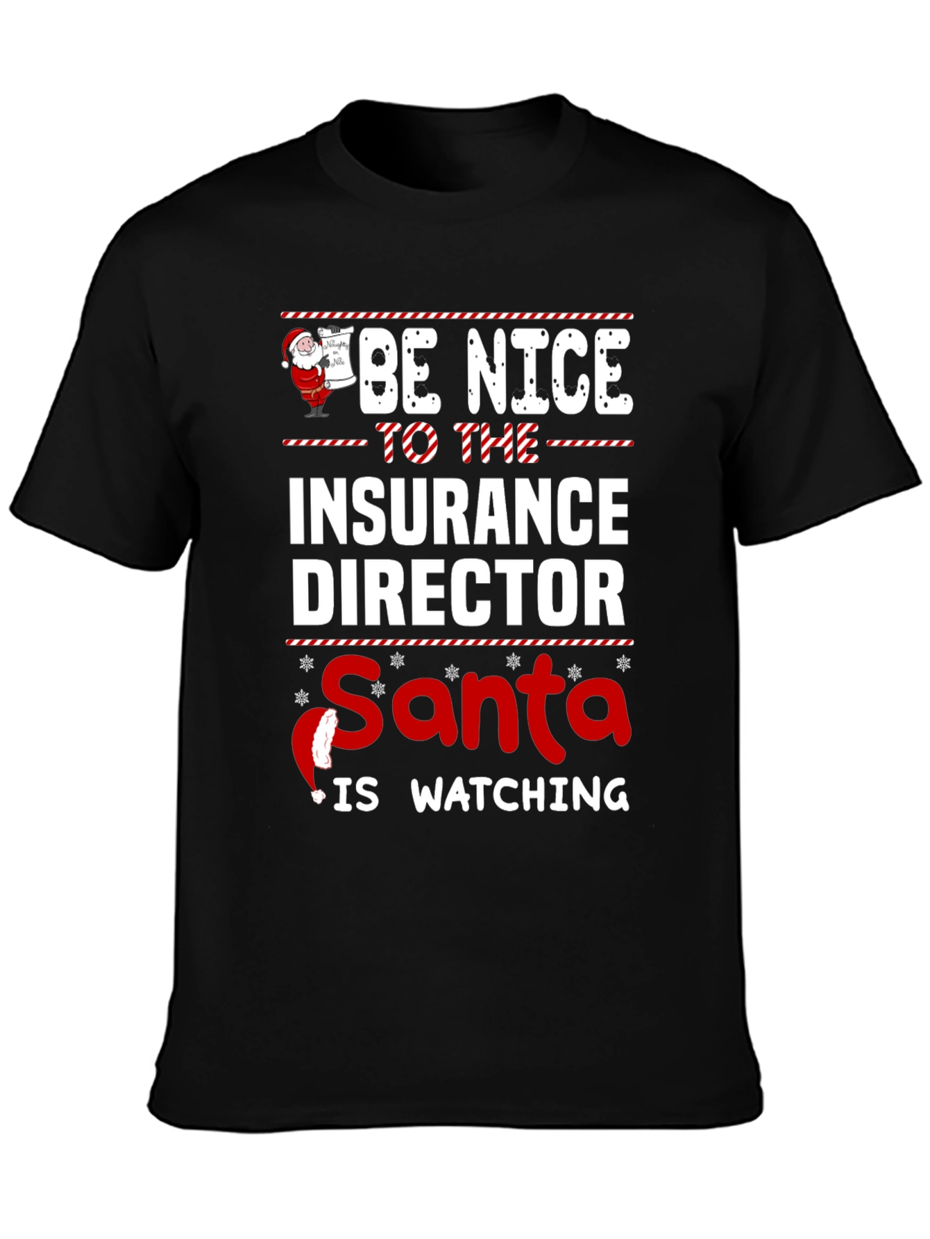 Be Nice to the Insurance Director Santa is Watching T-Shirt