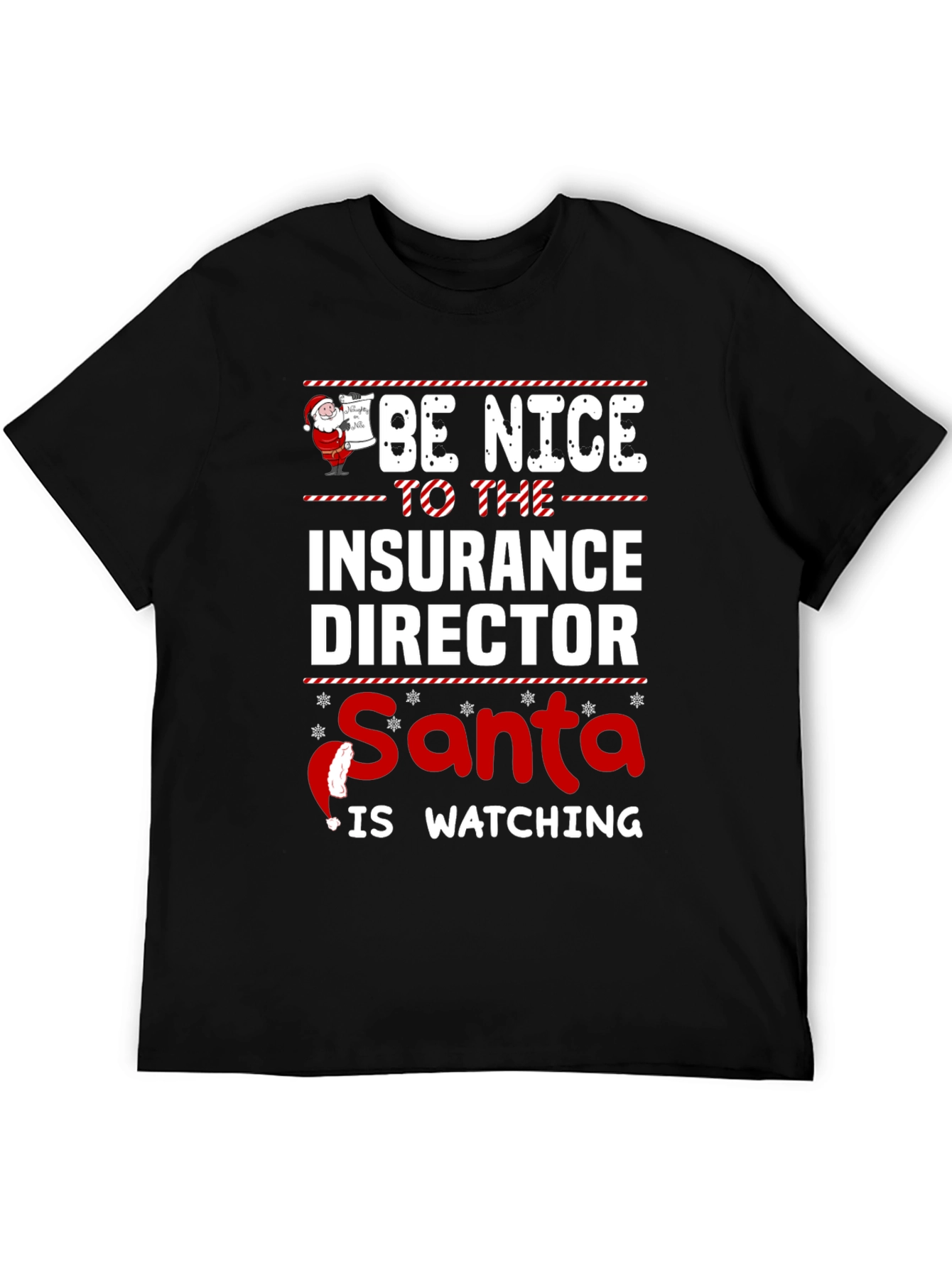 Be Nice to the Insurance Director Santa is Watching T-Shirt