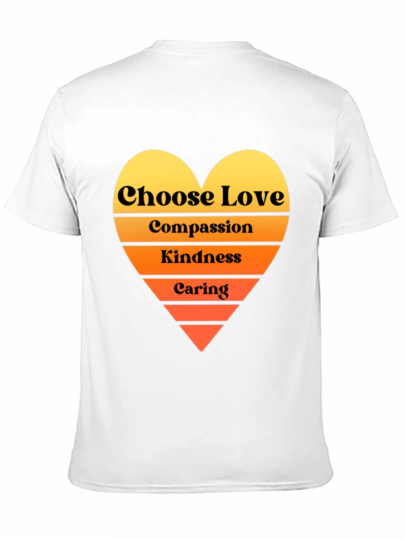 Choose Love T-Shirt - Compassion Kindness Caring Heart
