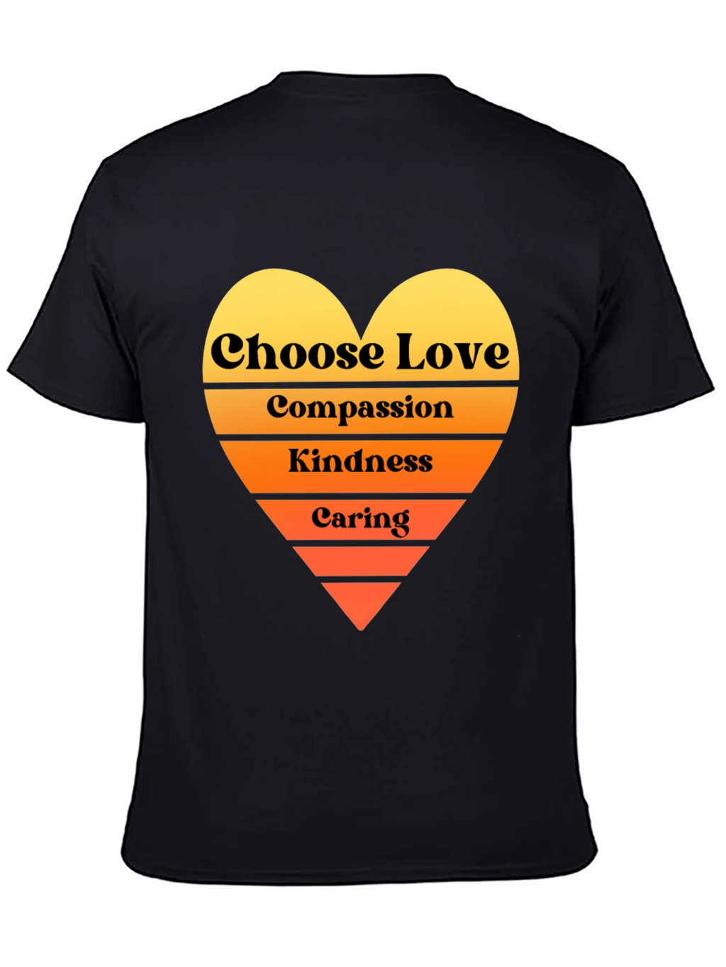Choose Love T-Shirt - Compassion Kindness Caring Heart