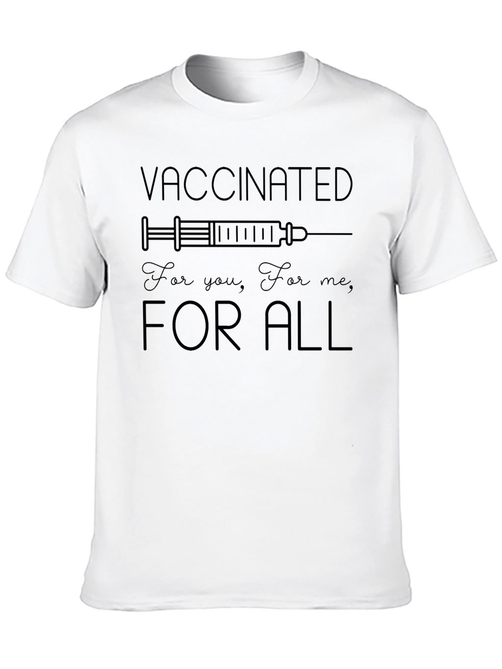 Vaccinated For All T-Shirt - Unisex Black Tee