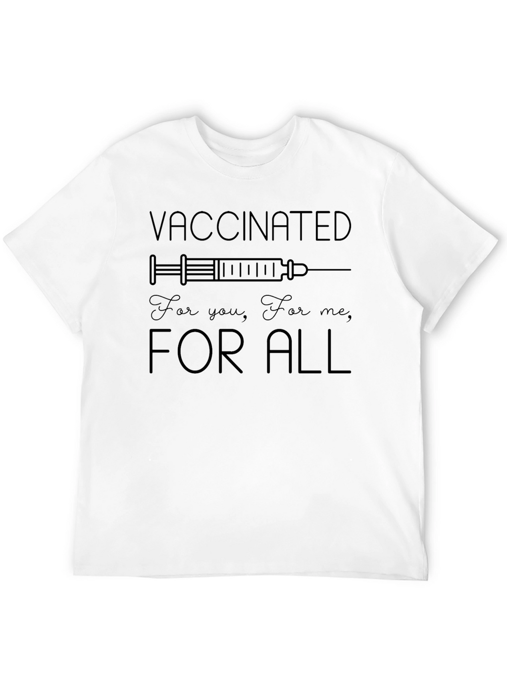 Vaccinated For All T-Shirt - Unisex Black Tee