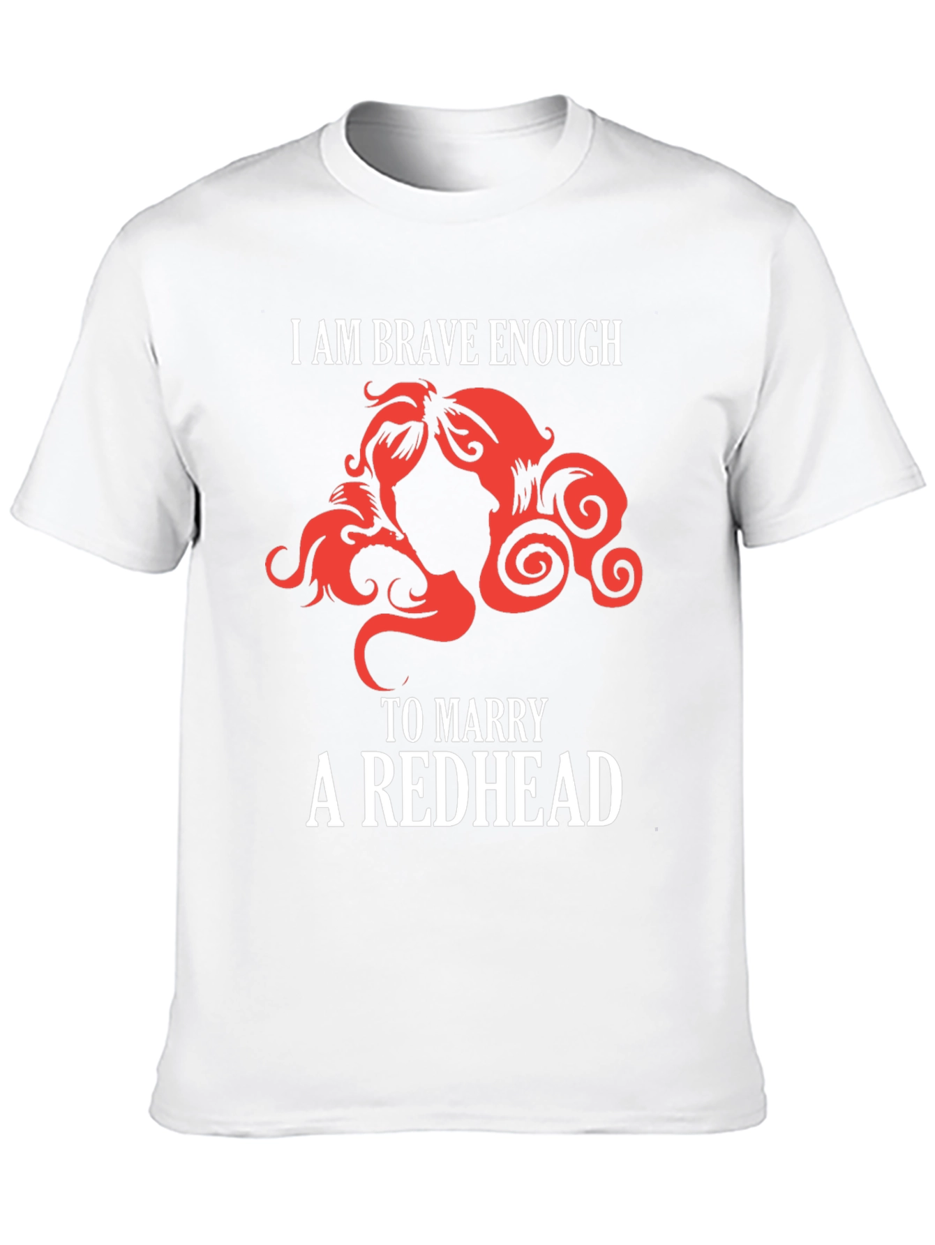 Brave Enough Redhead T-Shirt Funny Red Hair Lover Tee