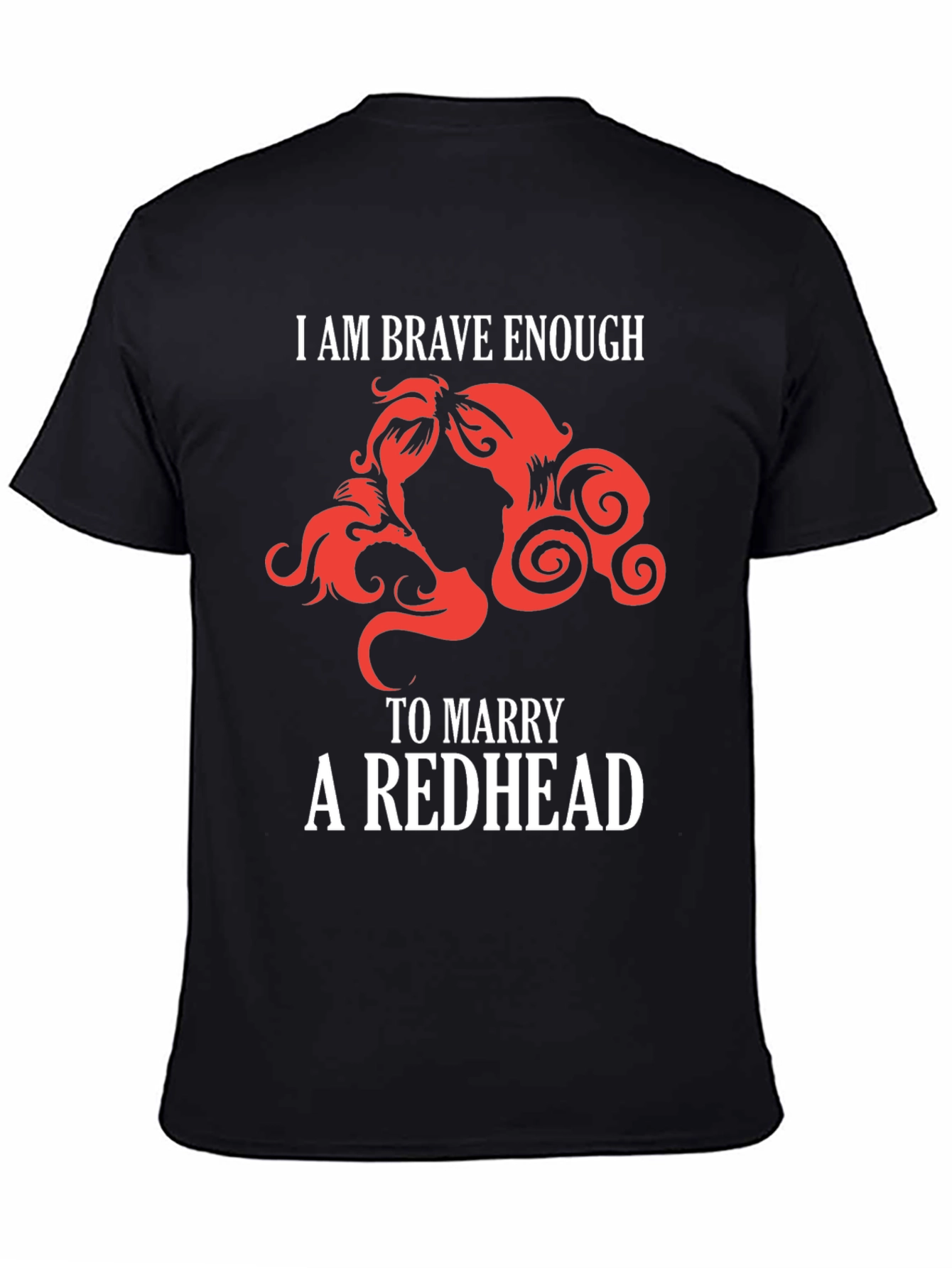Brave Enough Redhead T-Shirt Funny Red Hair Lover Tee