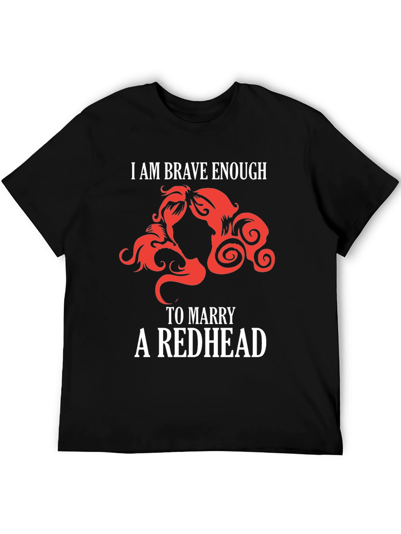 Brave Enough Redhead T-Shirt Funny Red Hair Lover Tee