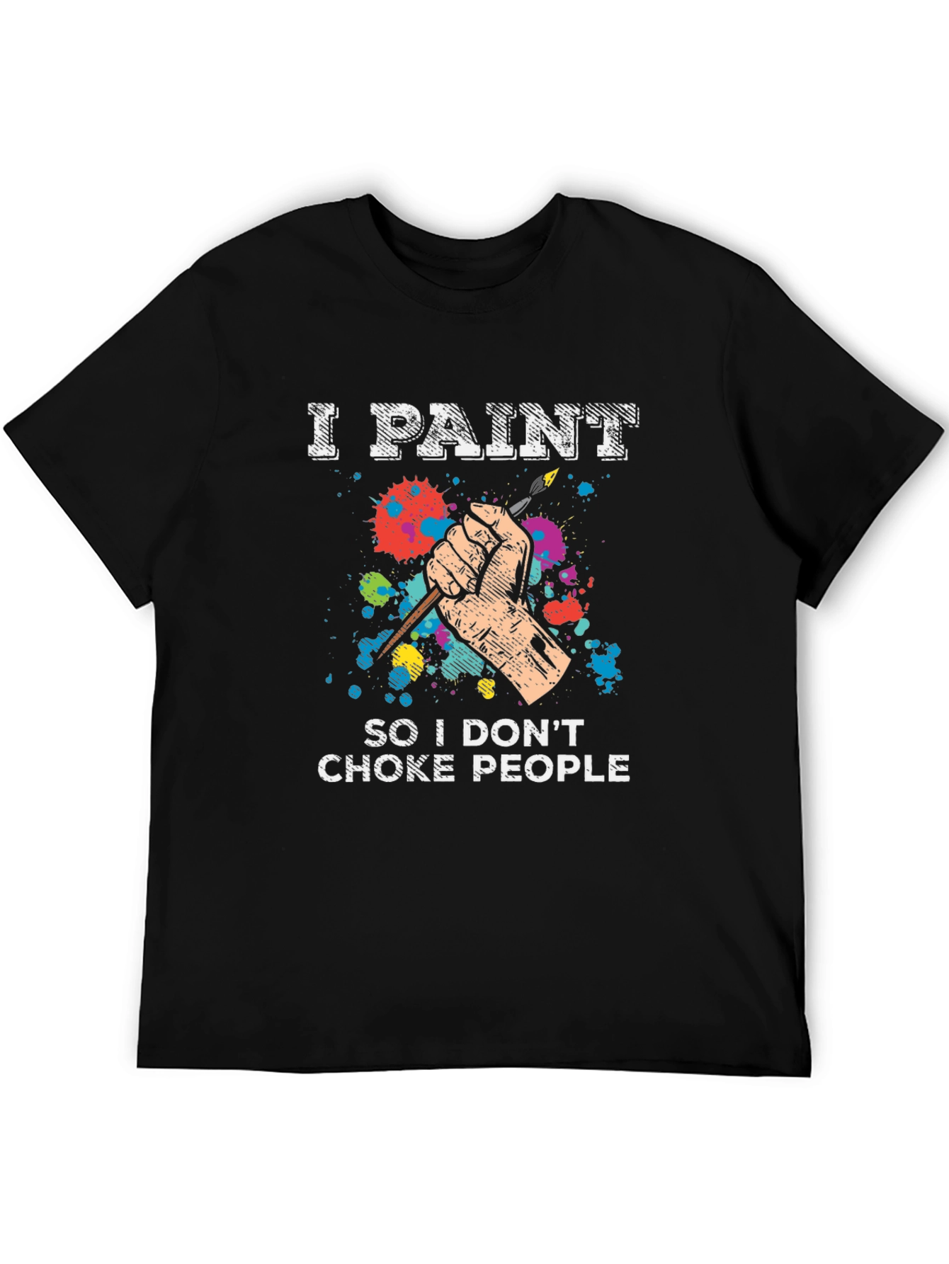 I Paint T-Shirt - Funny Painter Tee
